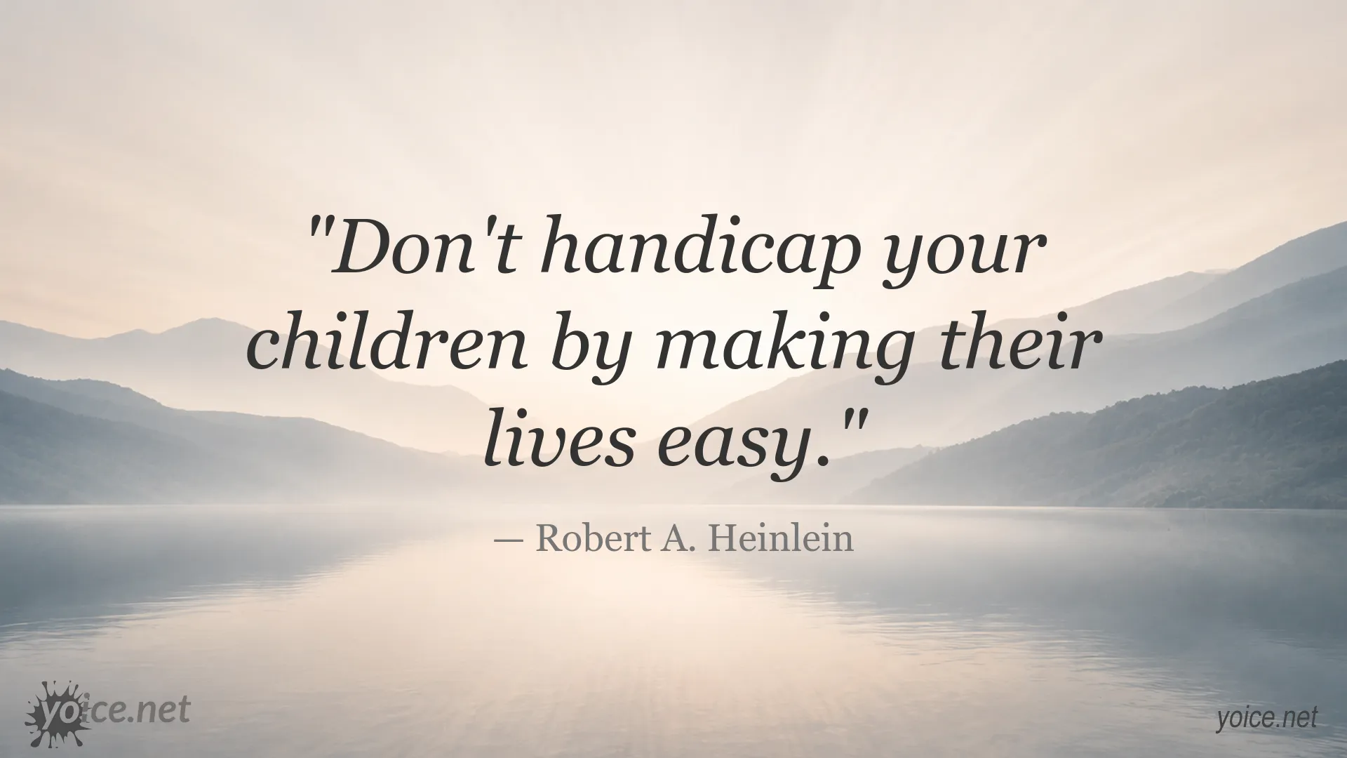 Inspirational parenting quote by Robert A. Heinlein about raising independent children
