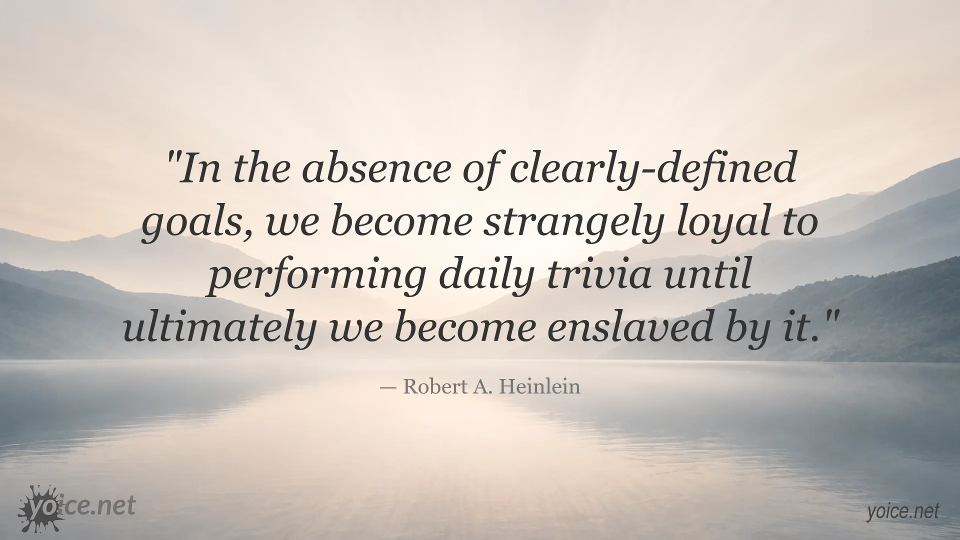 Robert A. Heinlein quote about goals and daily routine