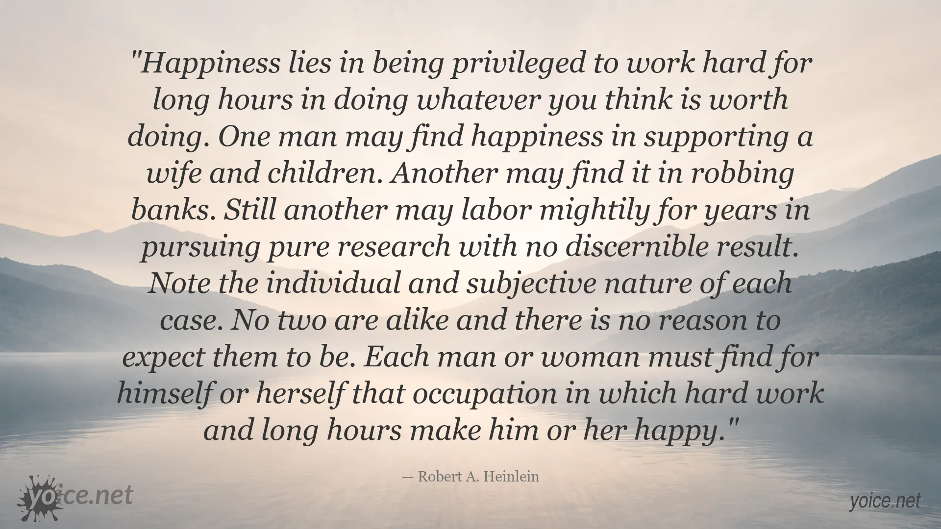 Robert A. Heinlein quote about happiness, hard work, and finding meaningful work