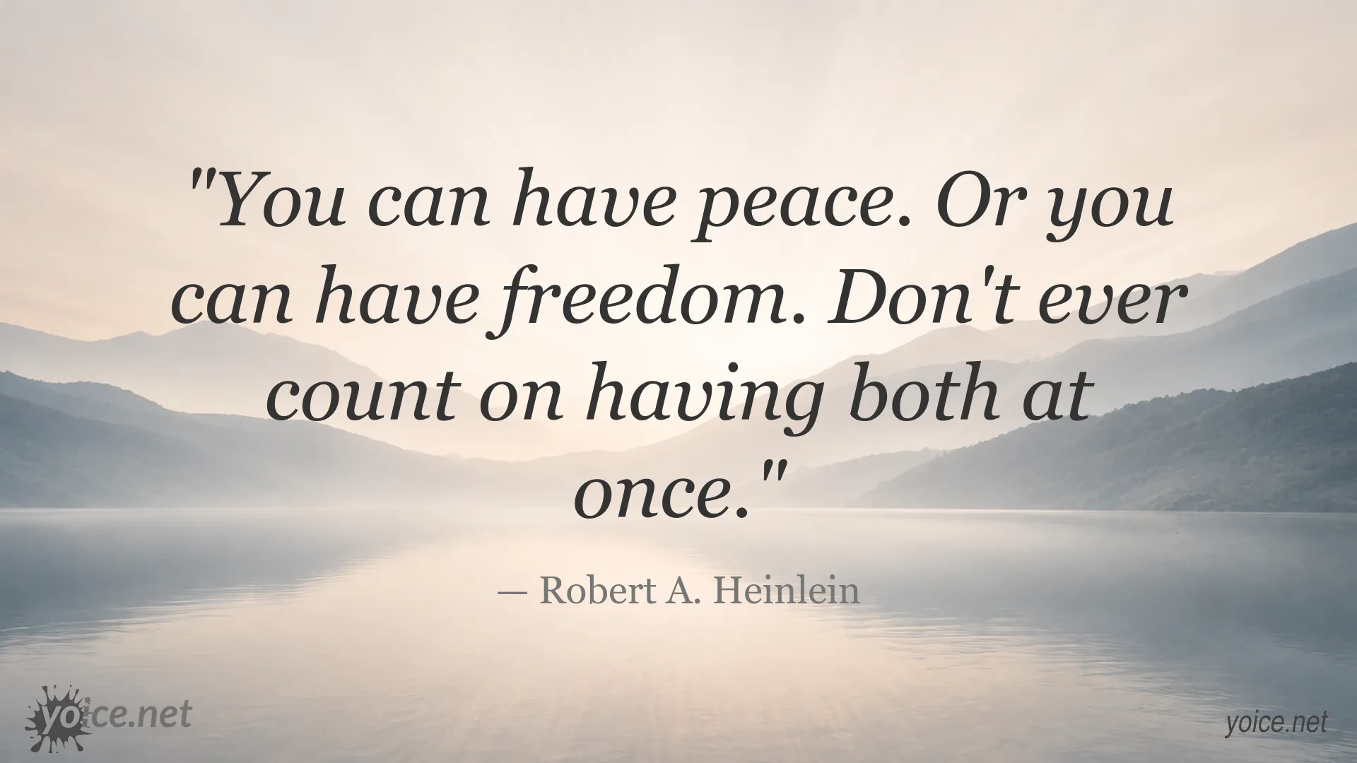 Inspirational peace and freedom quote by Robert A. Heinlein