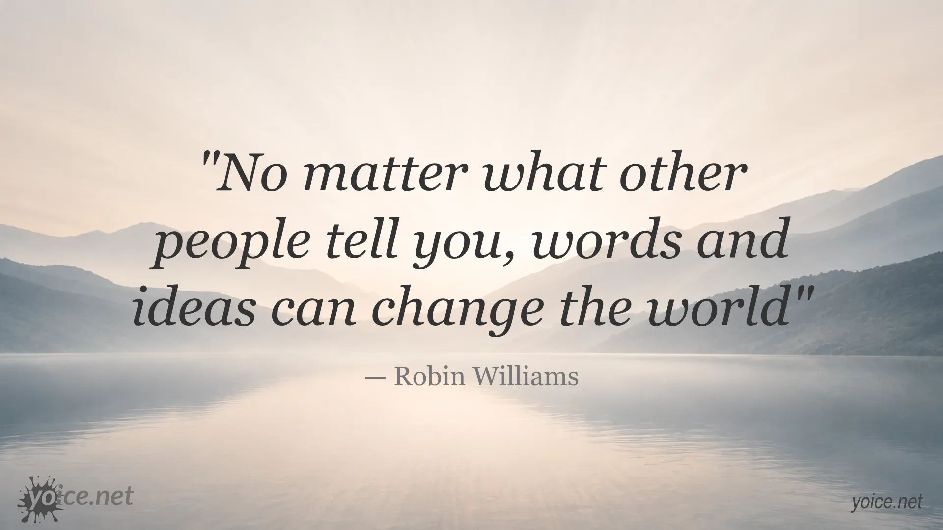 Inspirational quote by Robin Williams about the power of words and ideas to change the world