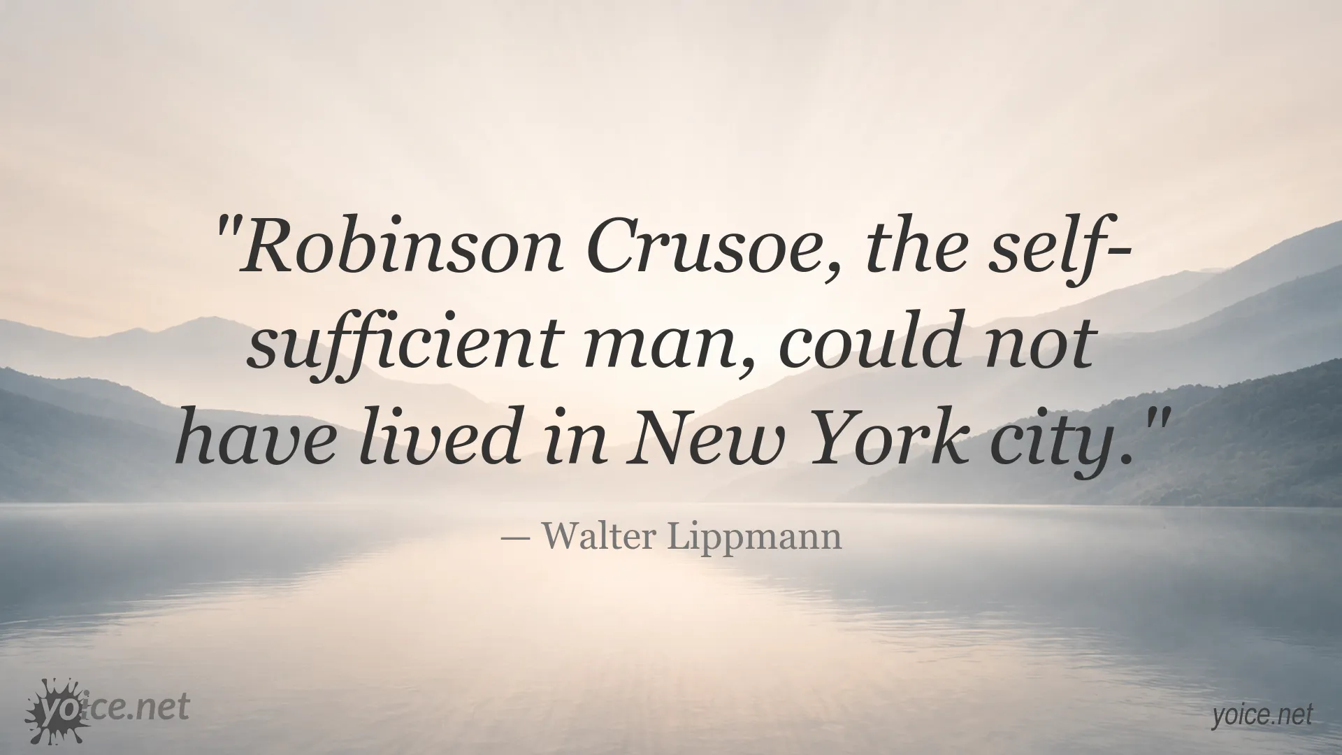 Walter Lippmann quote about Robinson Crusoe and self-sufficiency
