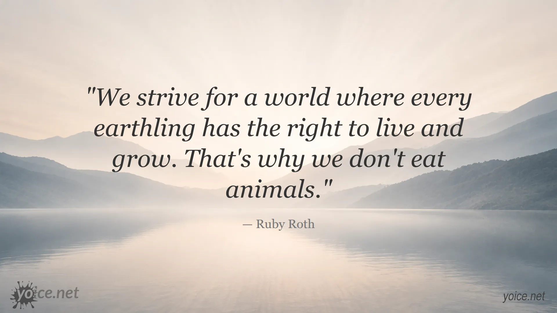 Inspirational quote by Ruby Roth about animal rights and vegetarianism