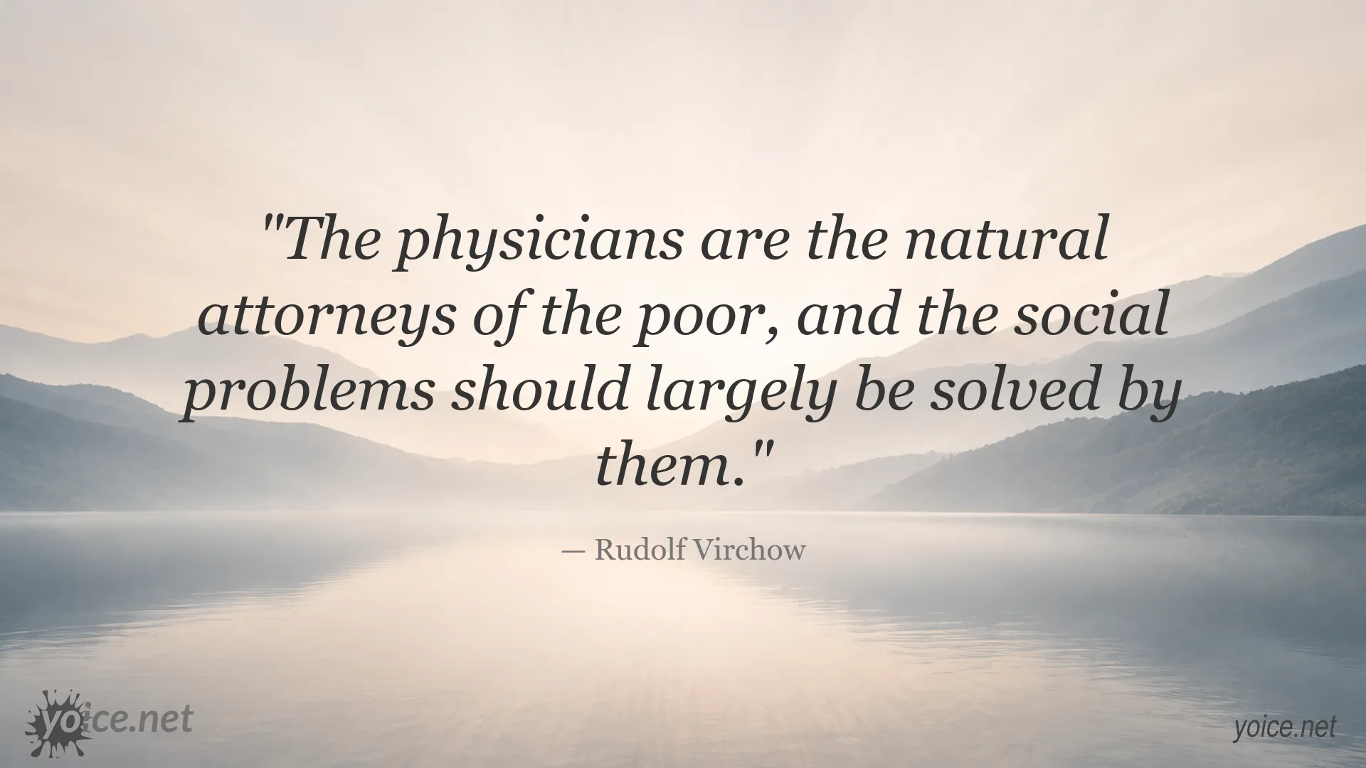 Rudolf Virchow quote about physicians advocating for the poor and solving social problems