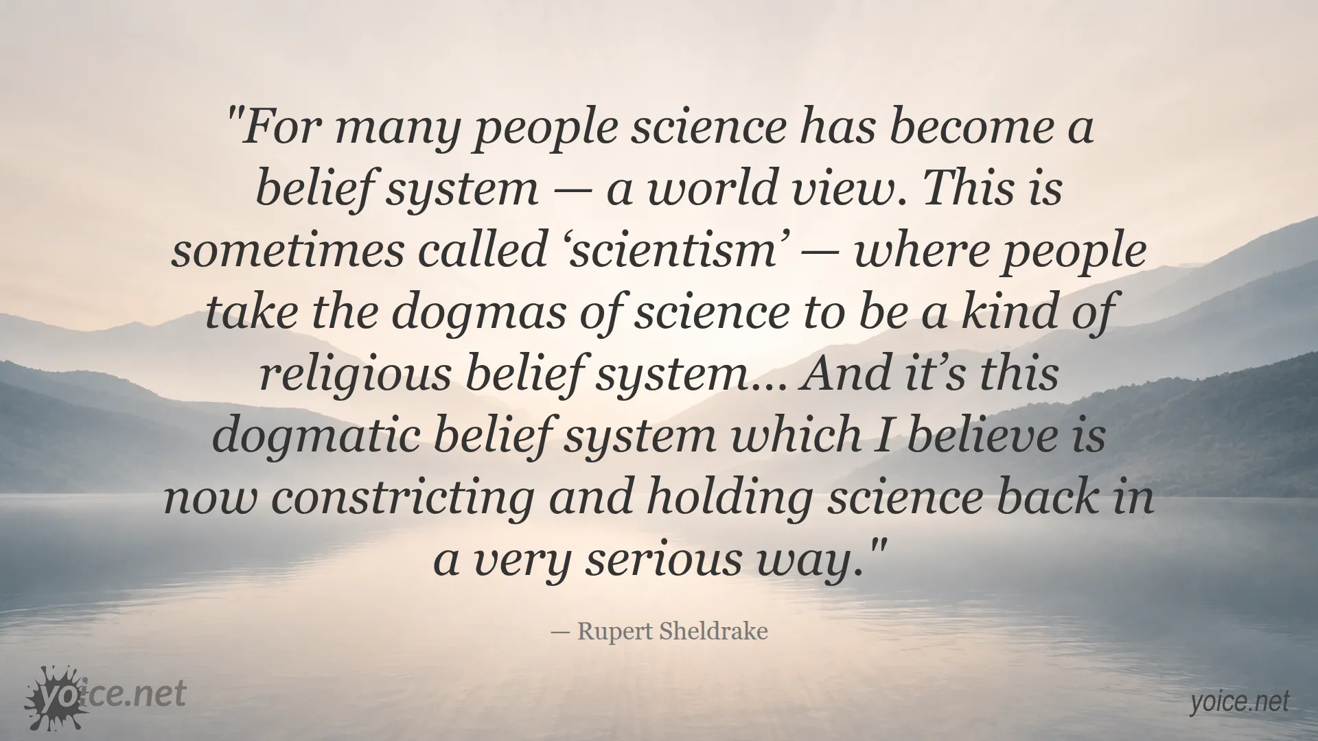 Quote by Rupert Sheldrake about science as a belief system and scientism