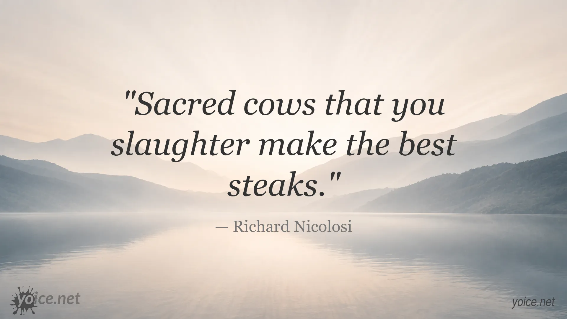 Inspirational quote by Richard Nicolosi about sacred cows and success