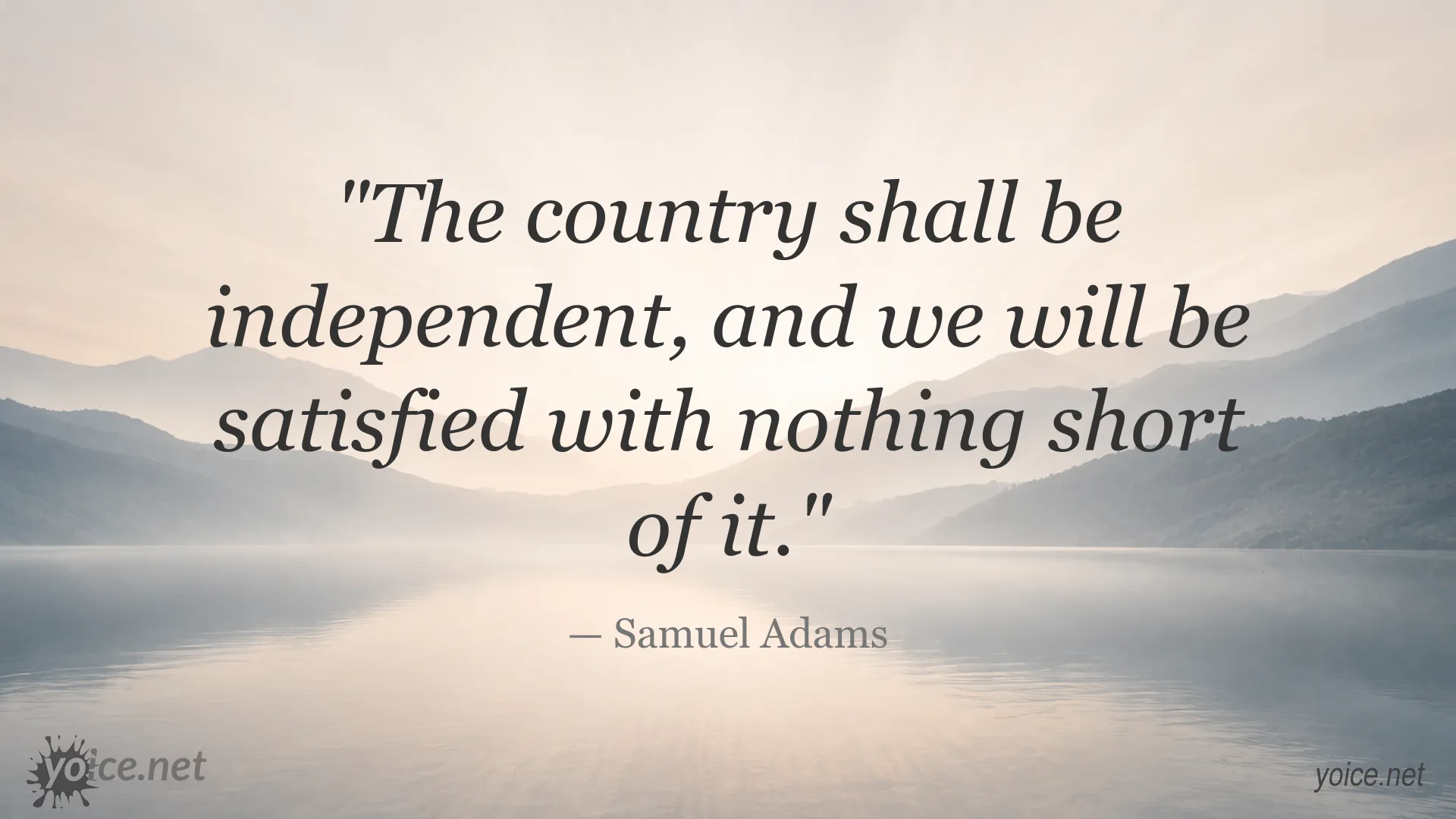 Independence quote by Samuel Adams about the country being independent