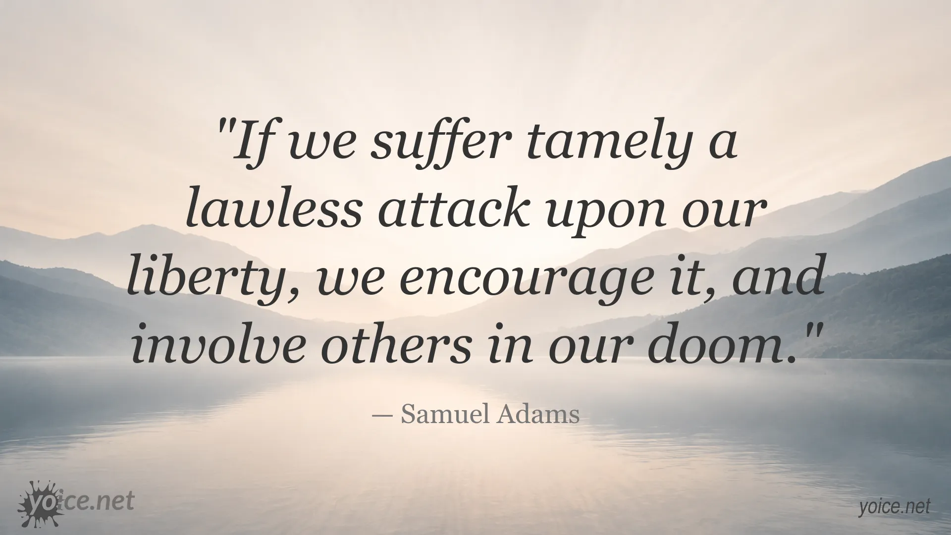 Inspirational Samuel Adams quote about defending liberty and resisting lawless attacks