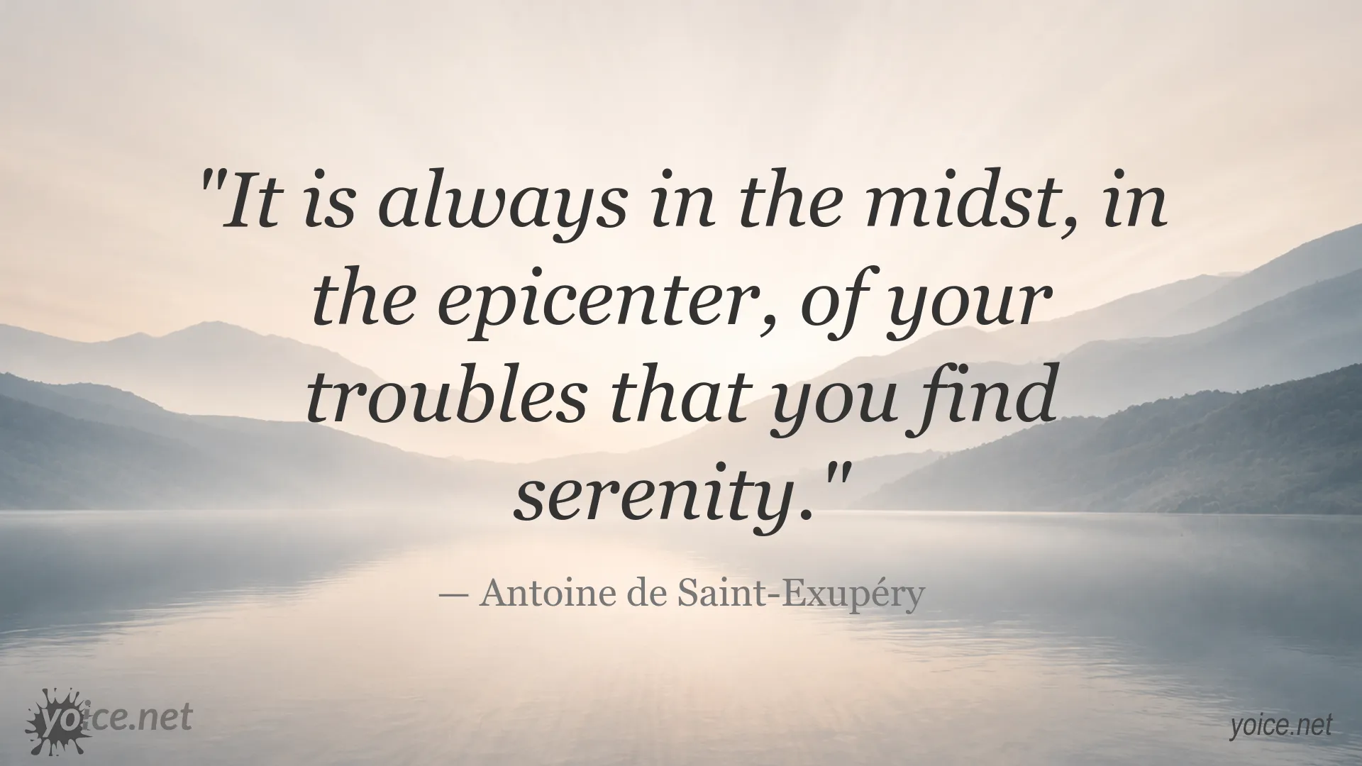 Inspirational quote image about finding serenity in difficult times by Antoine de Saint-Exupéry