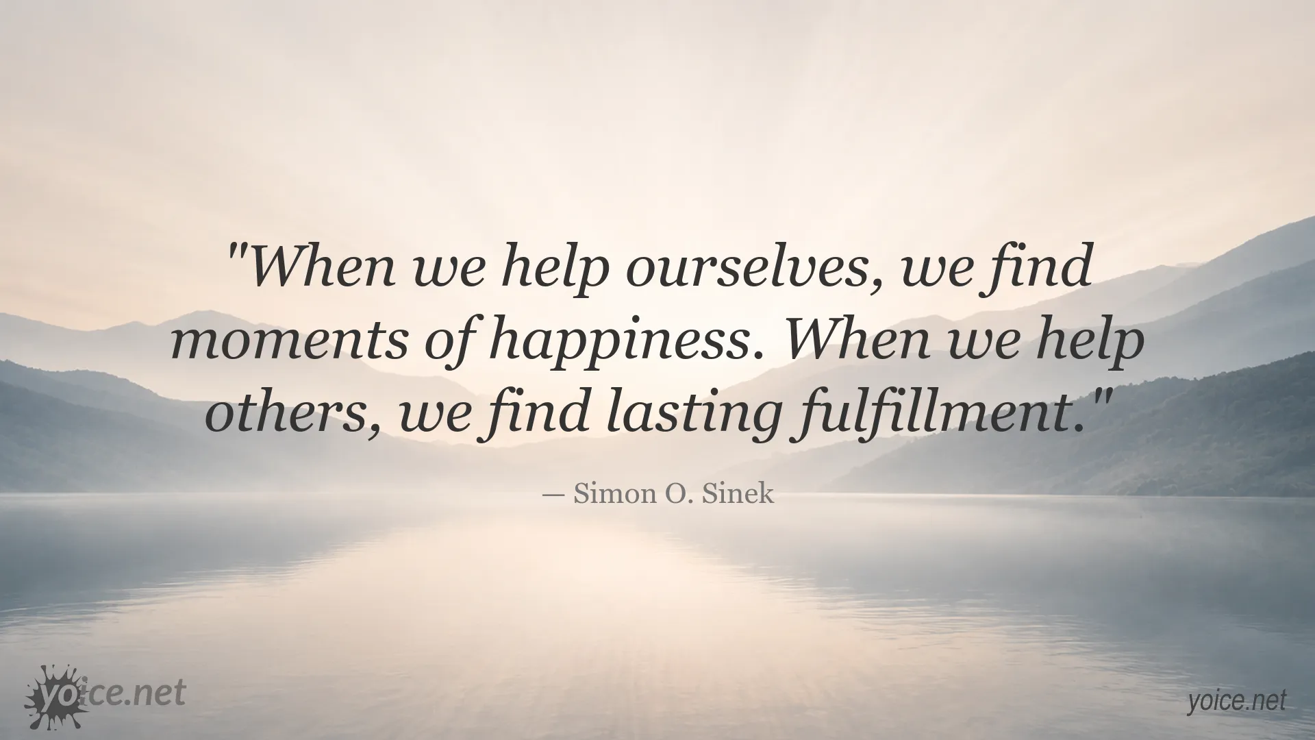 Inspirational quote image by Simon O. Sinek about happiness, helping others, and lasting fulfillment
