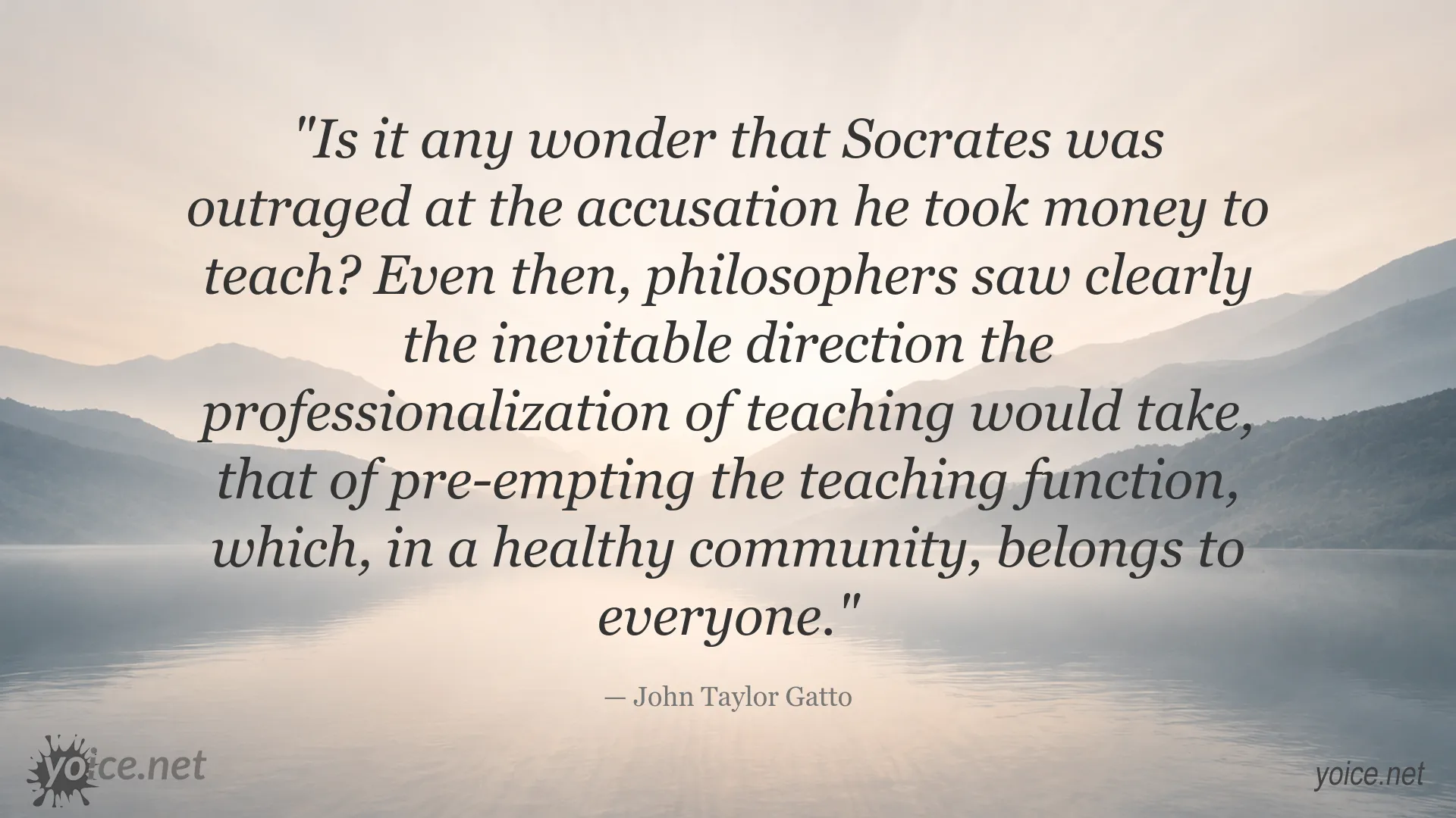 John Taylor Gatto quote about Socrates and the professionalization of teaching