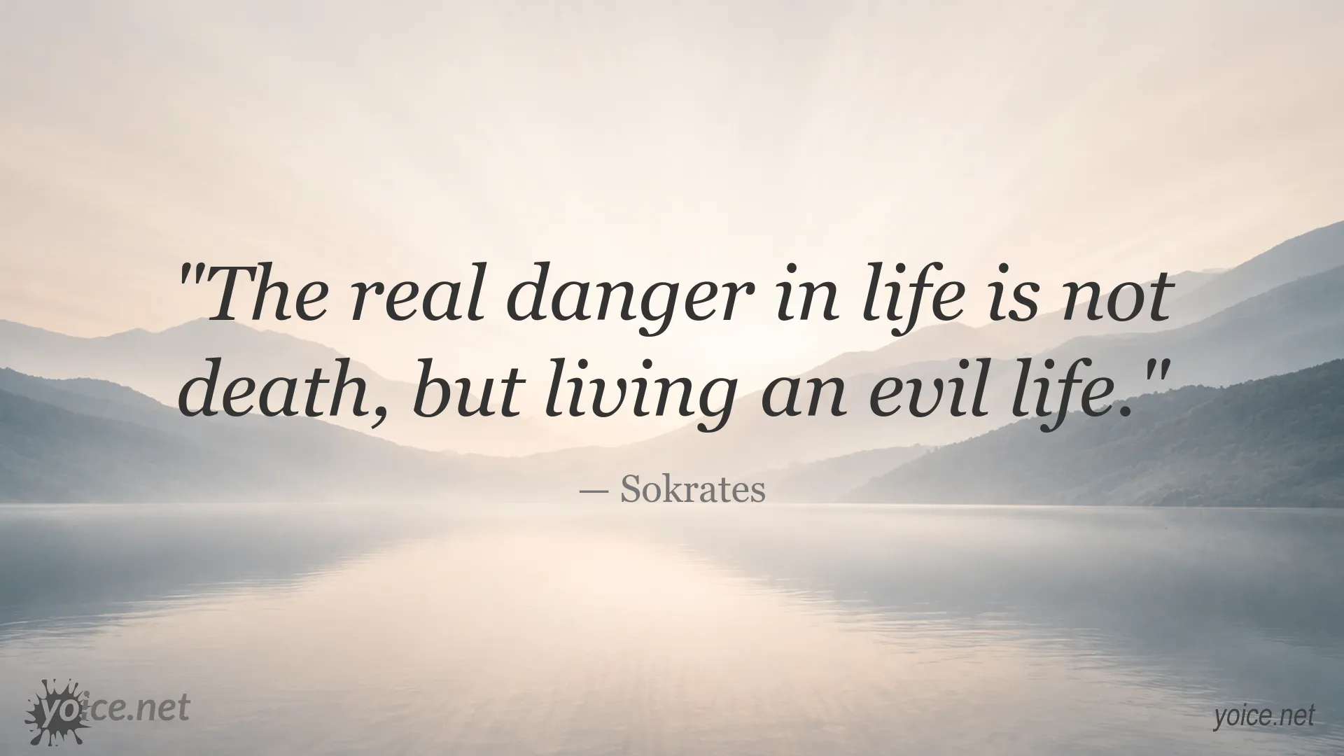 Sokrates quote image about the real danger in life