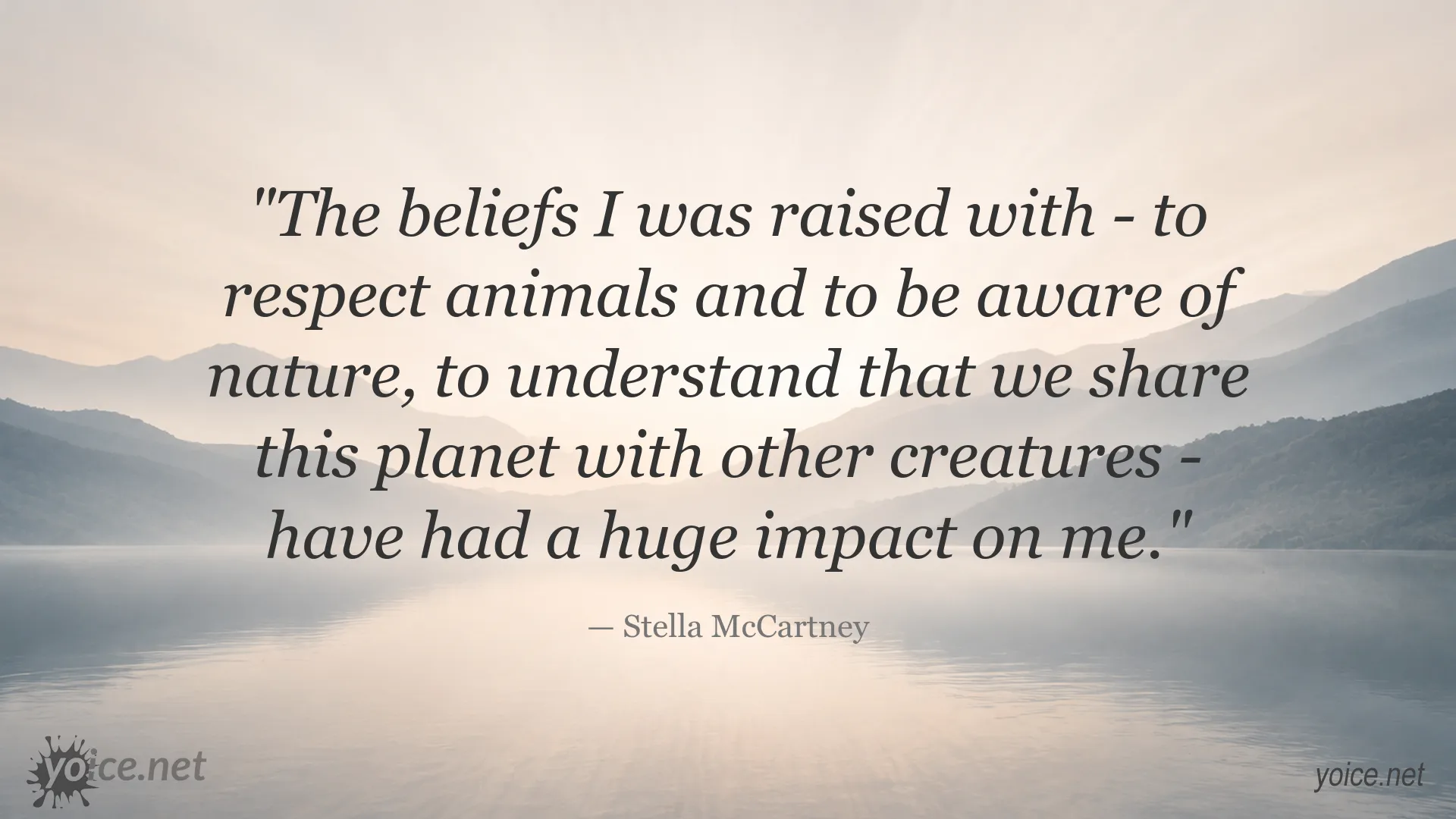 Stella McCartney quote about respecting animals, understanding nature, and sharing the planet with other creatures
