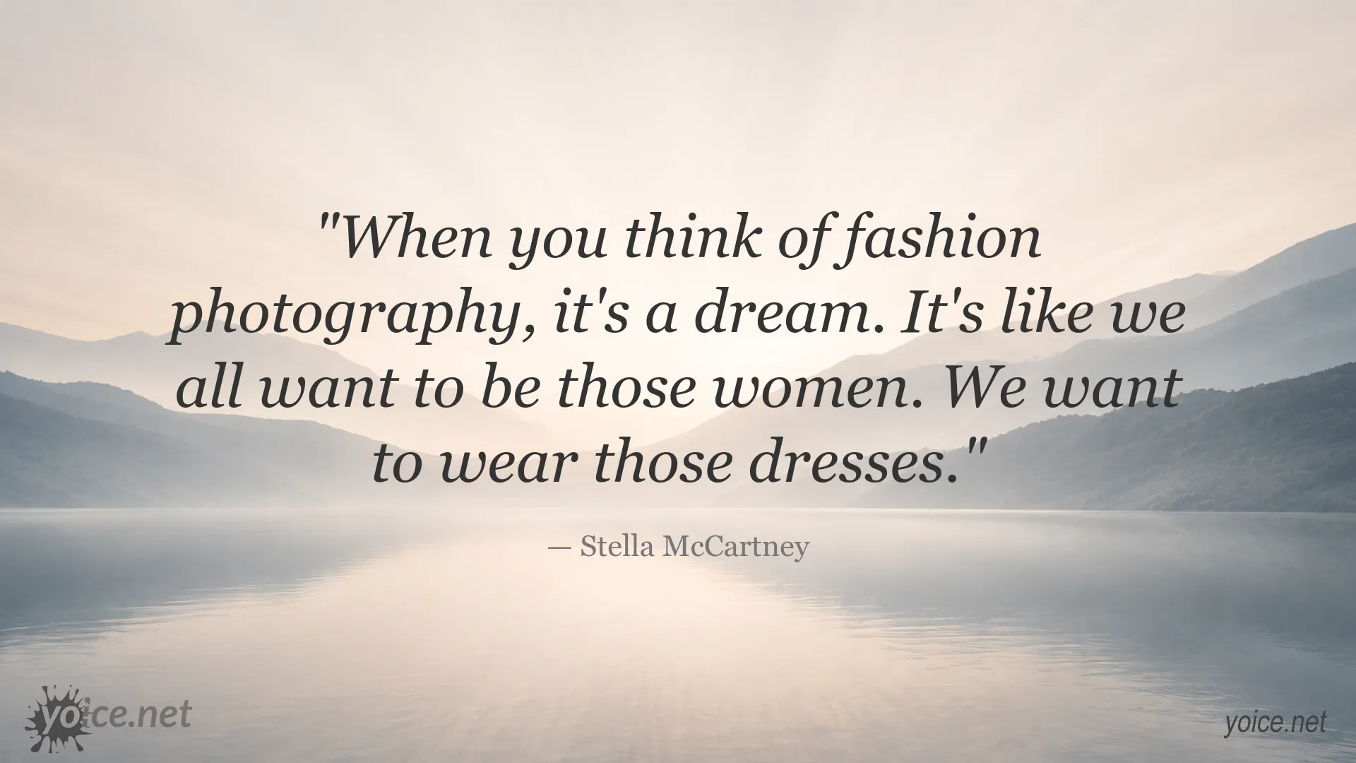 Stella McCartney quote about fashion photography and the dream of wearing beautiful dresses