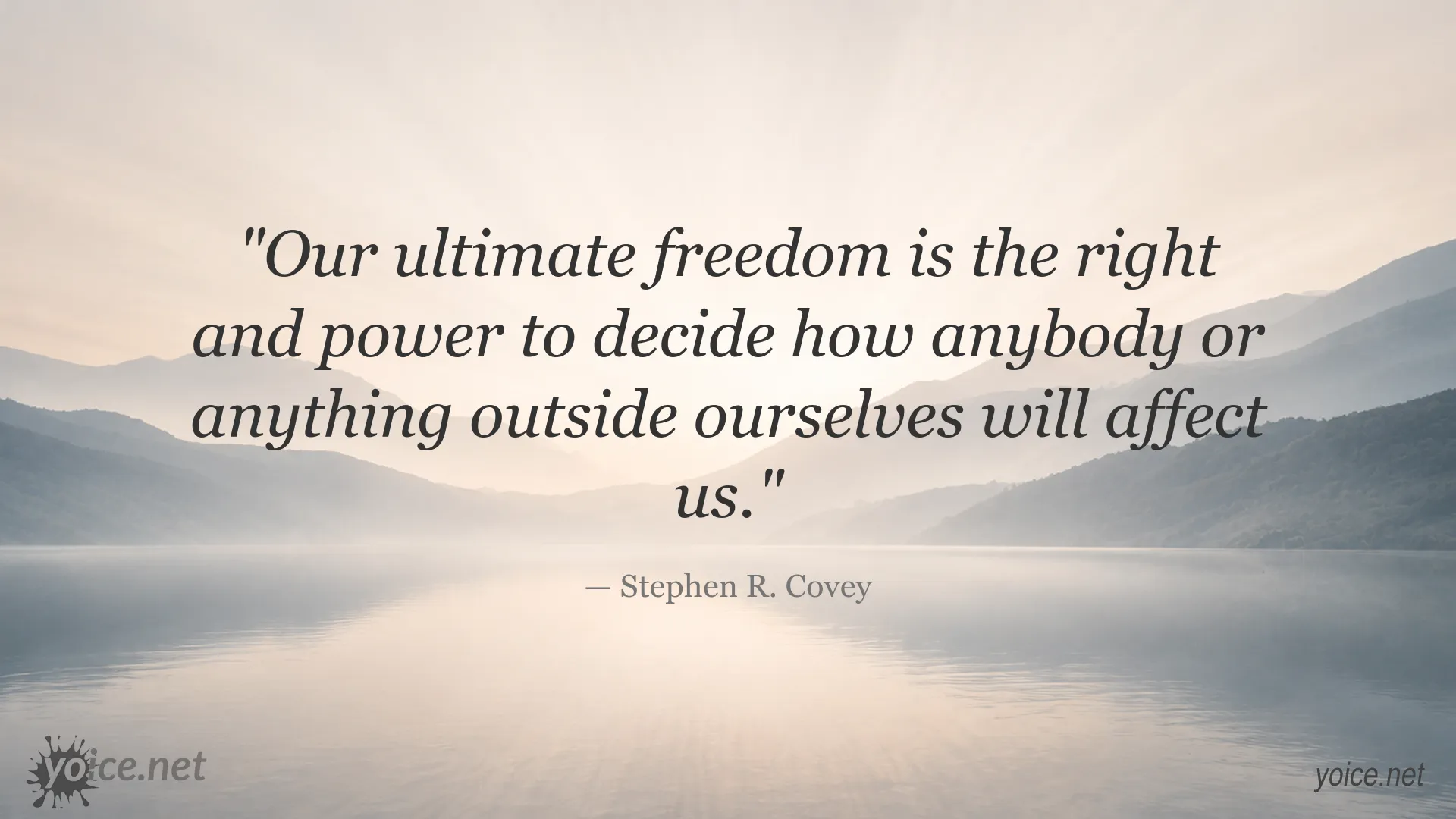 Stephen R. Covey quote about freedom and choosing how external influences affect us
