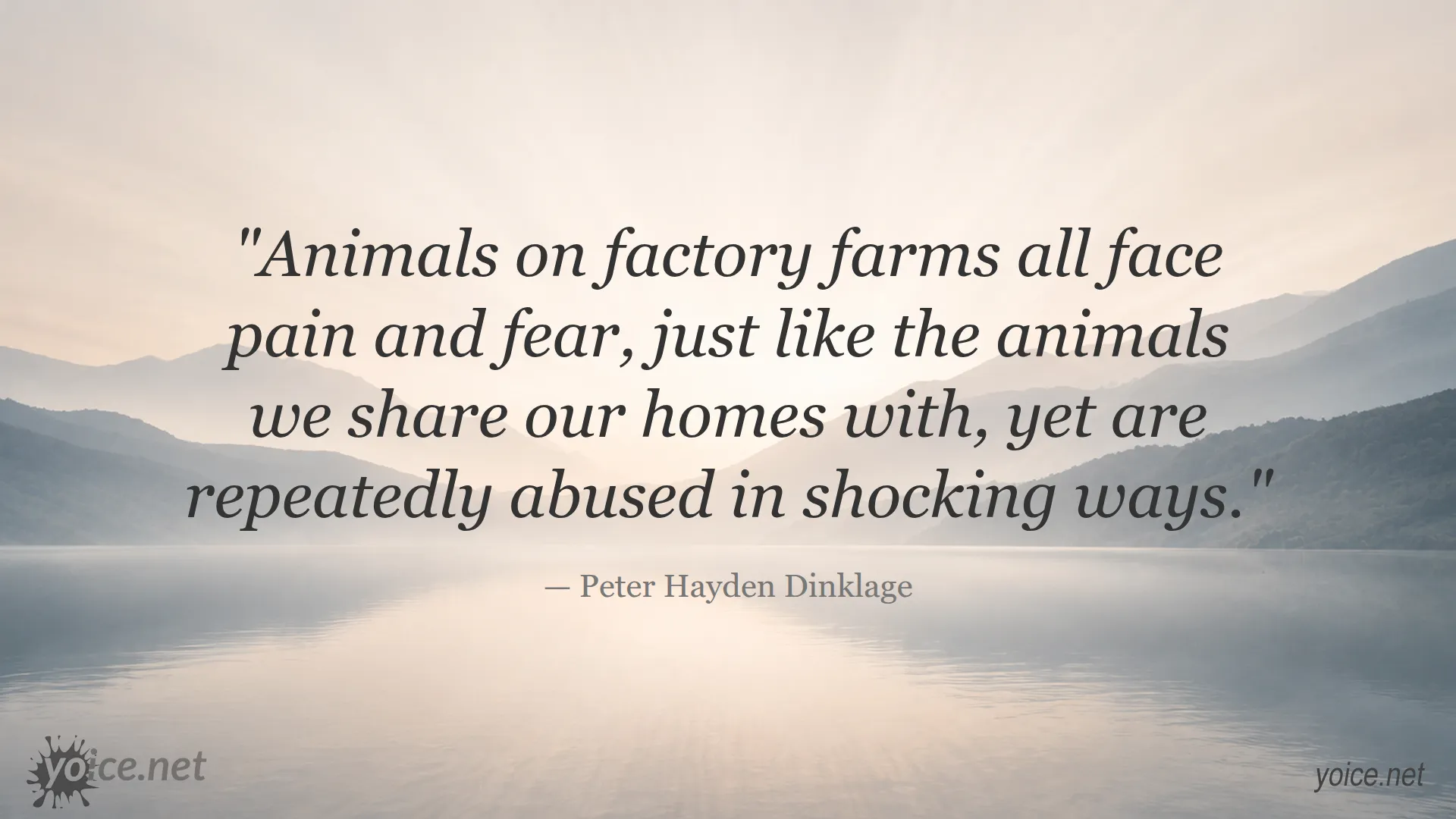 Quote about animal suffering in factory farming by Peter Hayden Dinklage