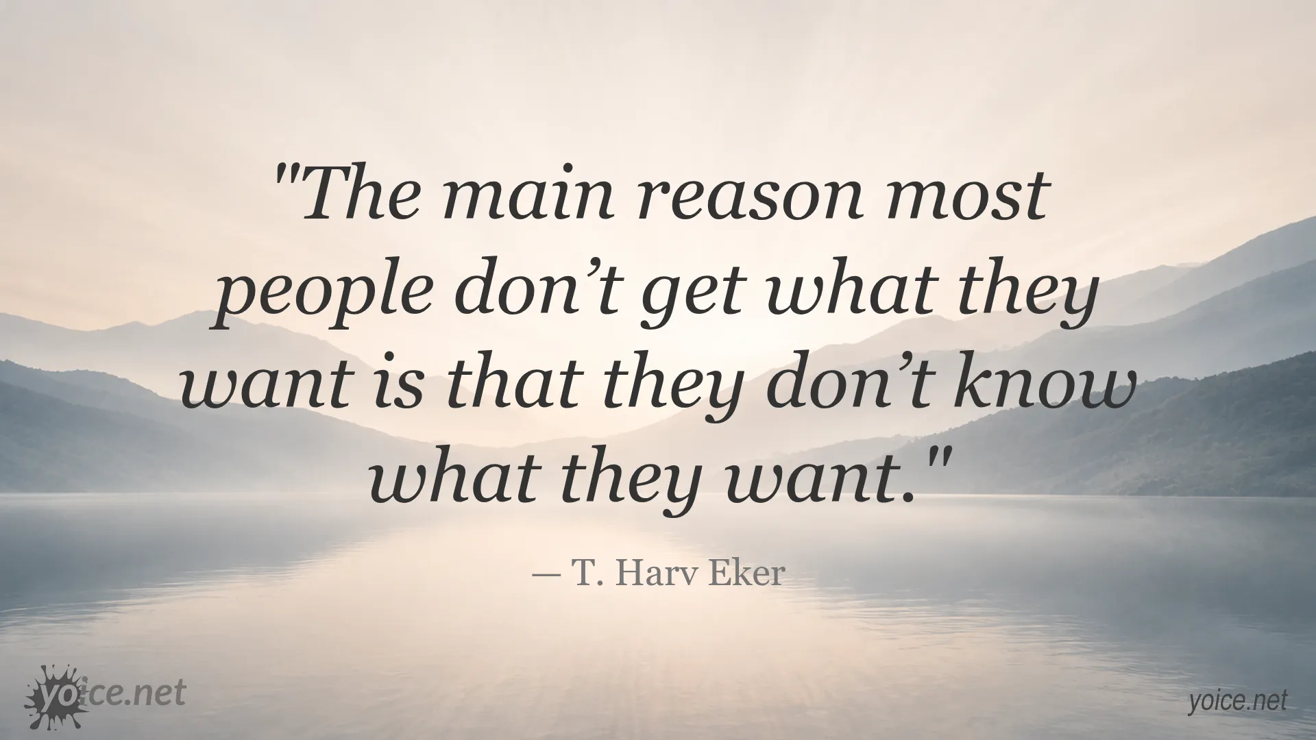 Inspirational quote by T. Harv Eker on knowing what you want