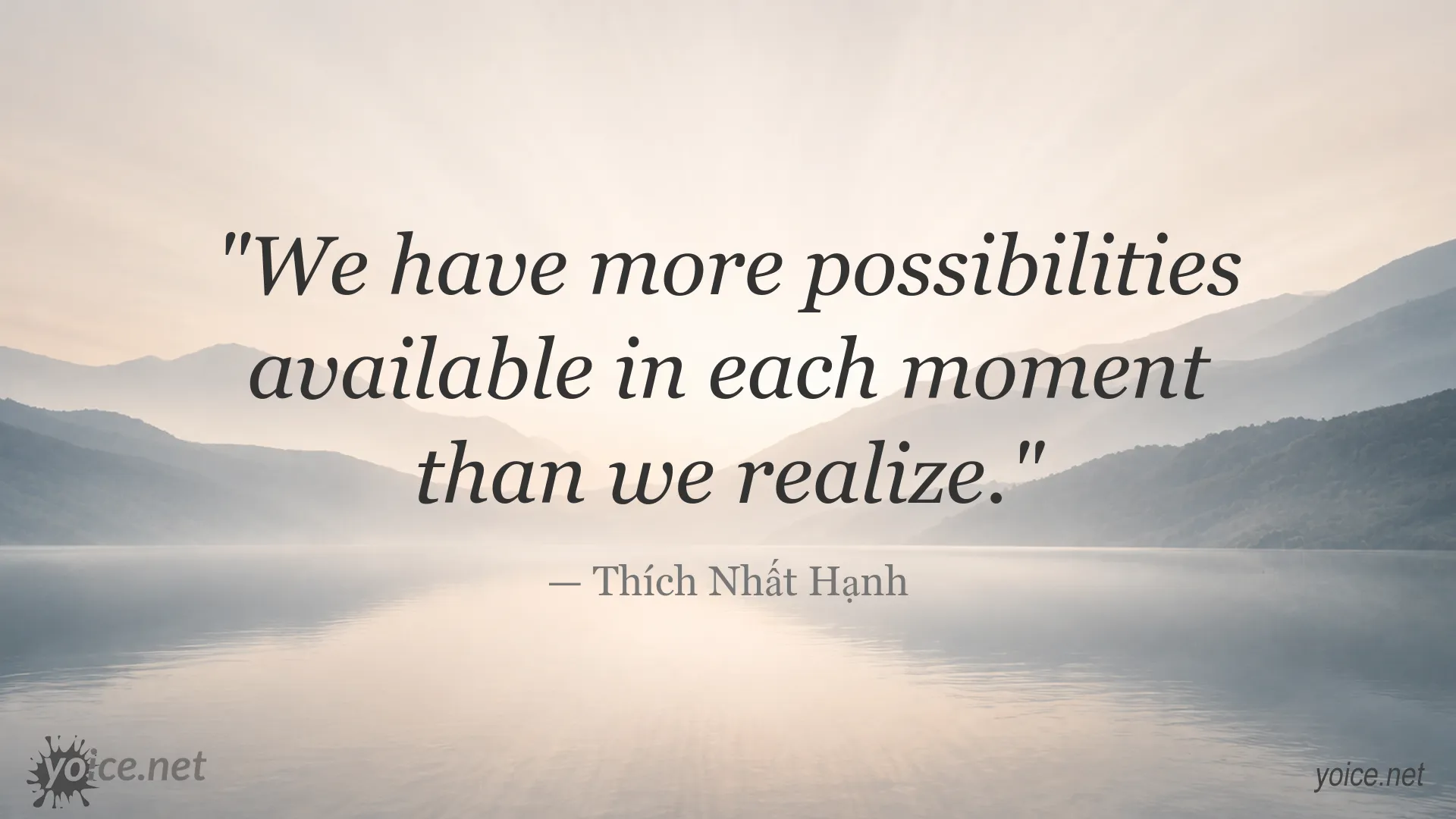 Inspirational quote image by Thích Nhất Hạnh about recognizing possibilities in each moment