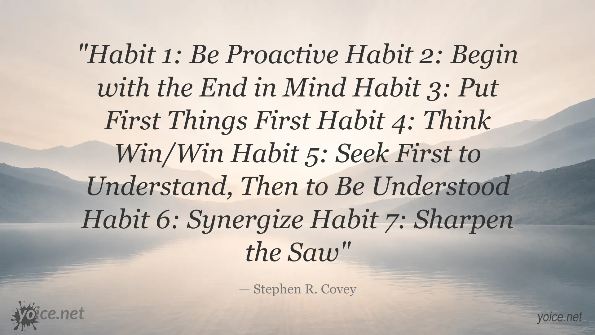 The 7 Habits principles for personal effectiveness by Stephen R. Covey