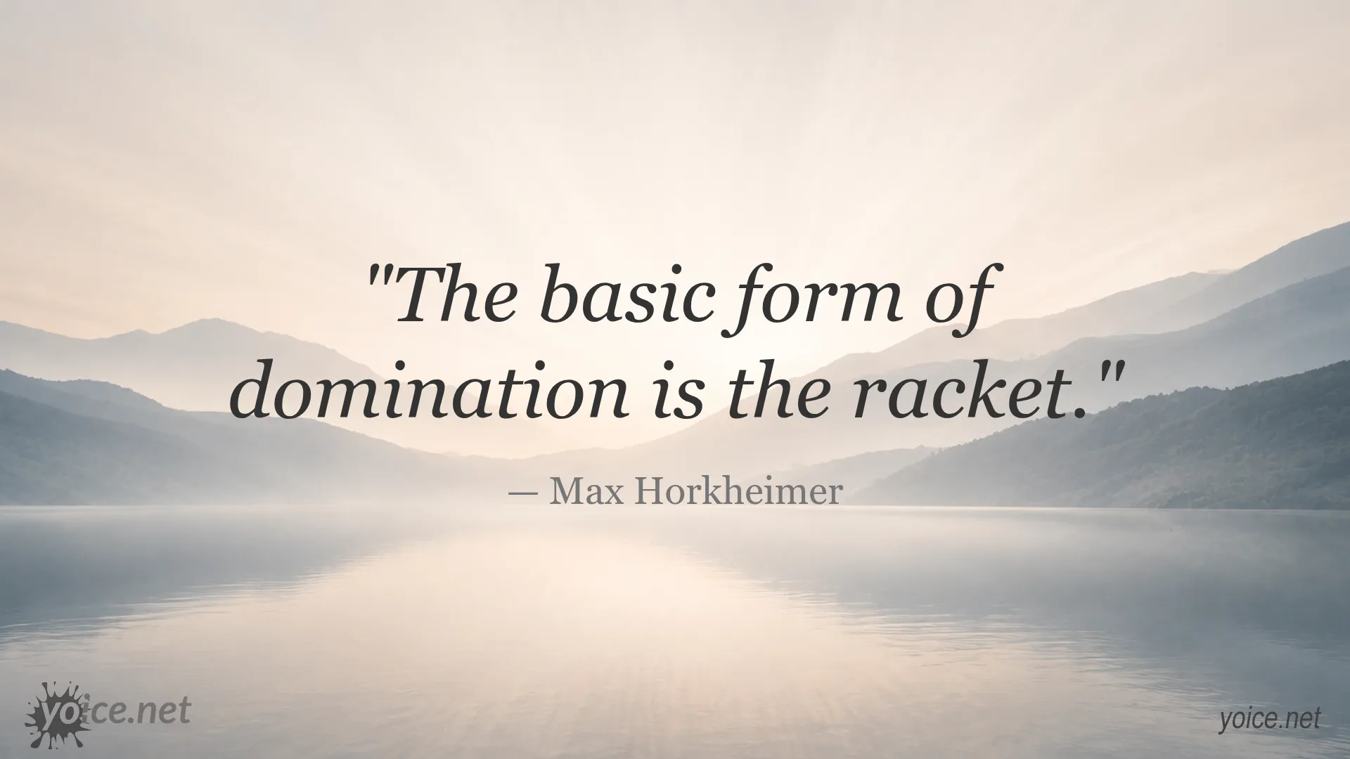 Quote image featuring Max Horkheimer on domination and the racket