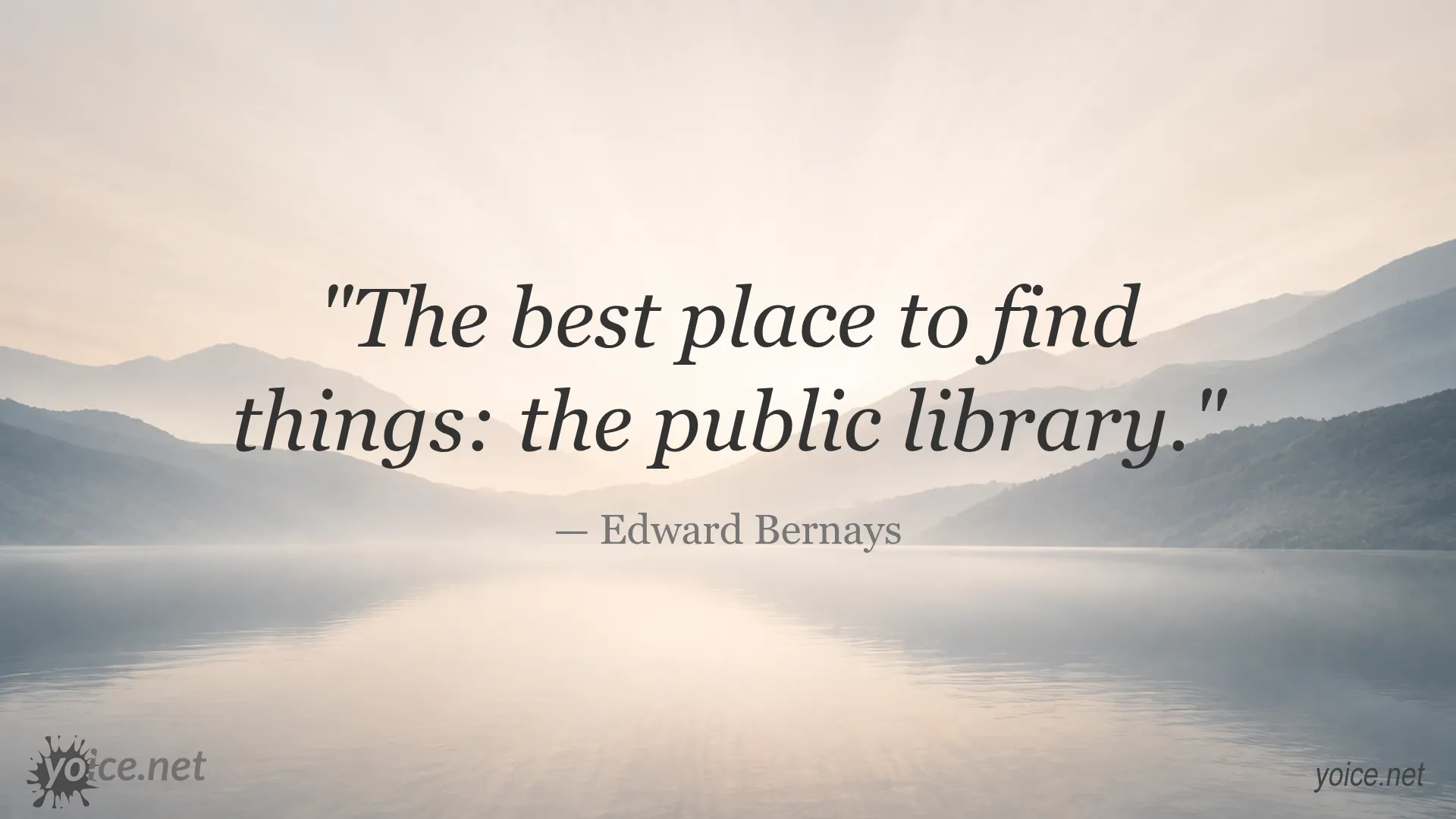 Inspirational quote by Edward Bernays about the best place to find things being the public library