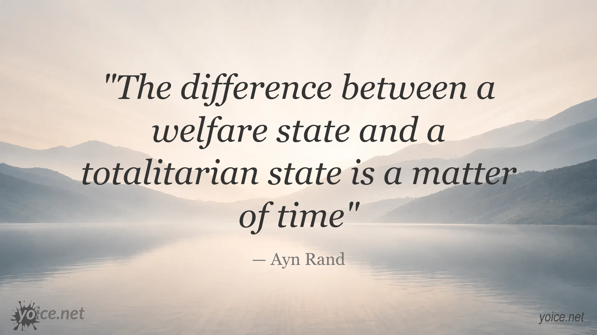 Quote about the difference between welfare state and totalitarian state by Ayn Rand