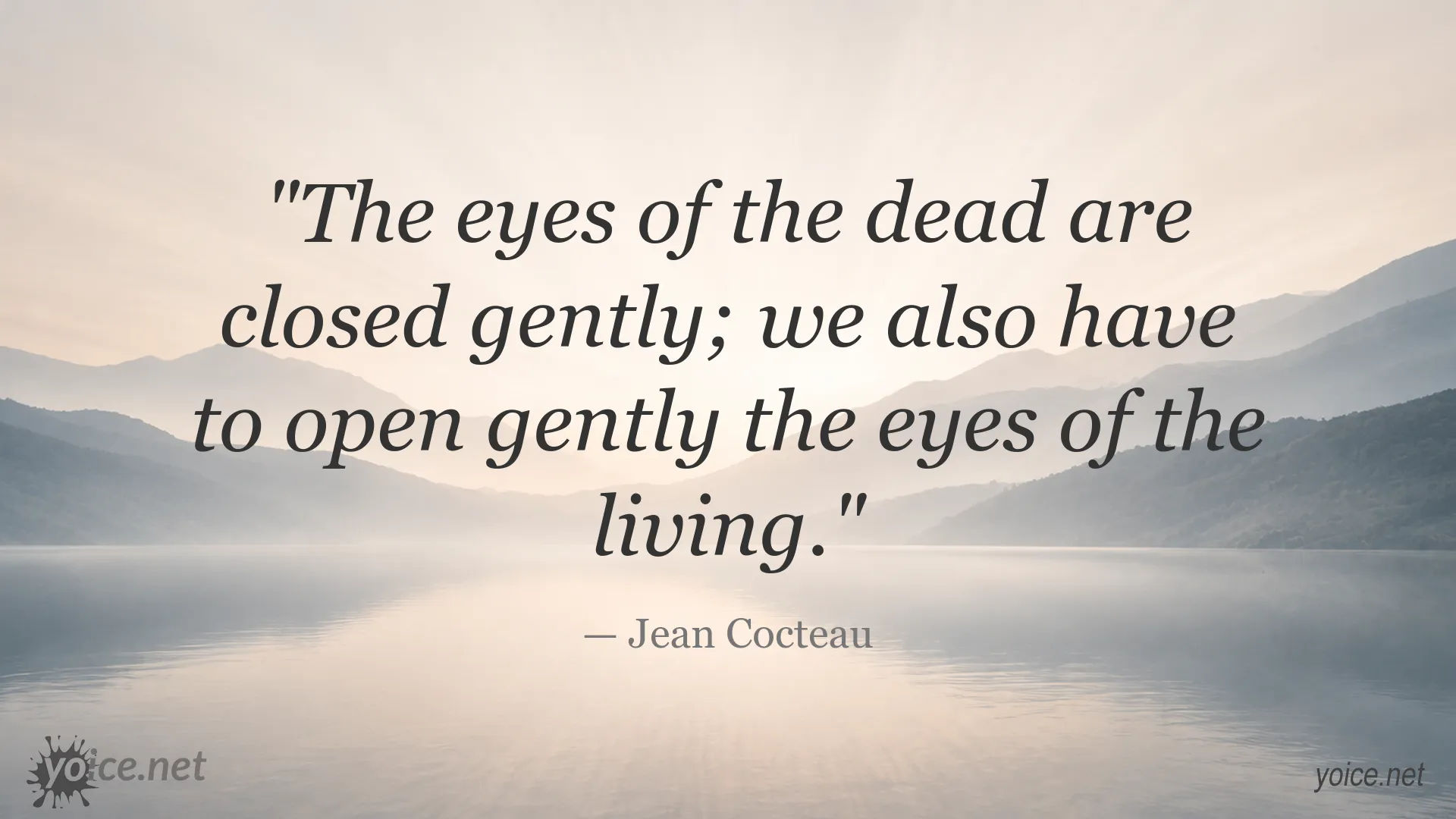 Inspirational Jean Cocteau quote about the eyes of the dead and the living
