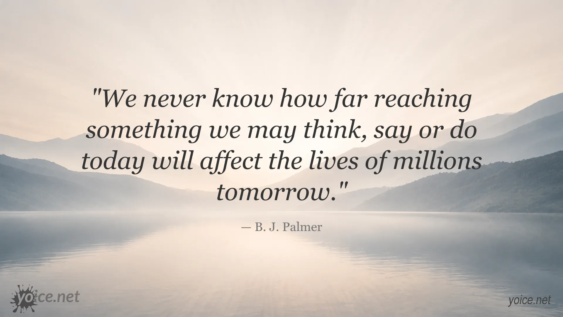 Inspirational quote image about the impact of our actions by B. J. Palmer