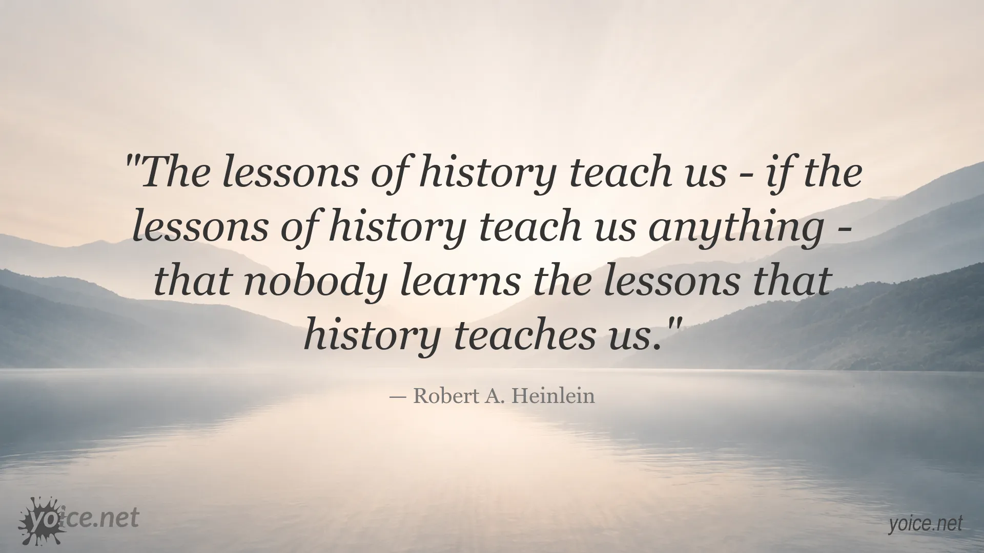 Quote image featuring Robert A. Heinlein on the lessons of history
