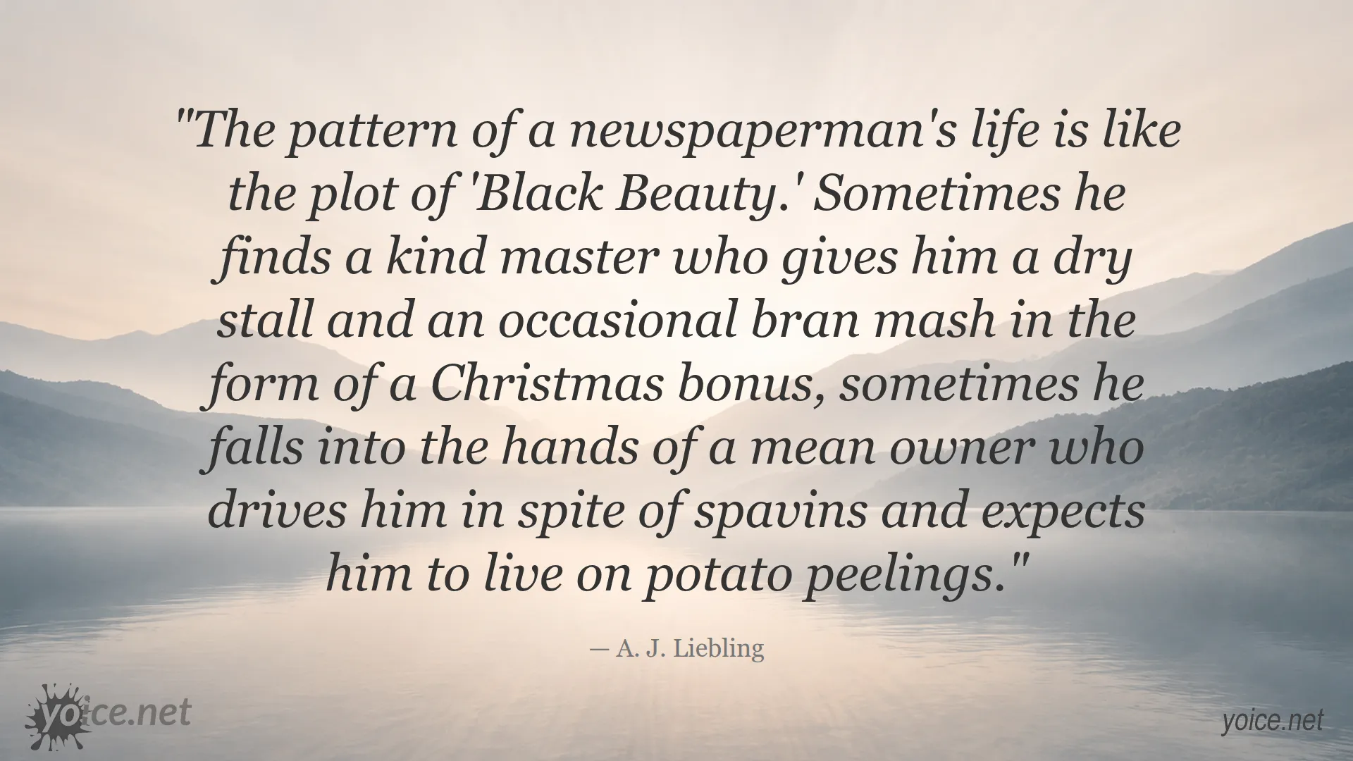 A. J. Liebling quote about the life of a journalist