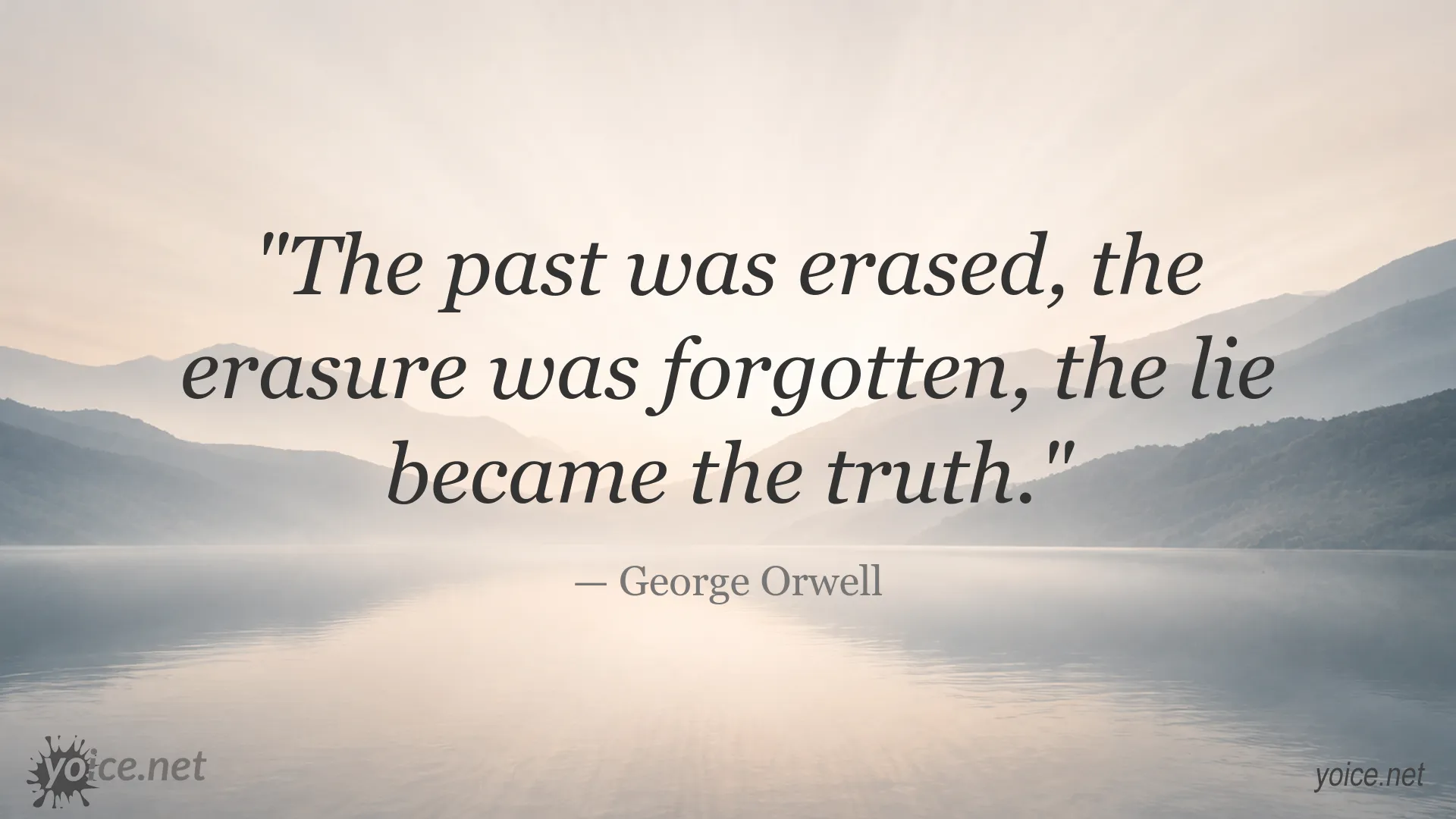 George Orwell quote about the past being erased and the lie becoming the truth
