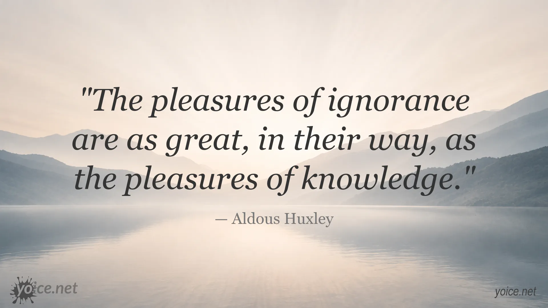 Quote image for The Pleasures of Ignorance by Aldous Huxley