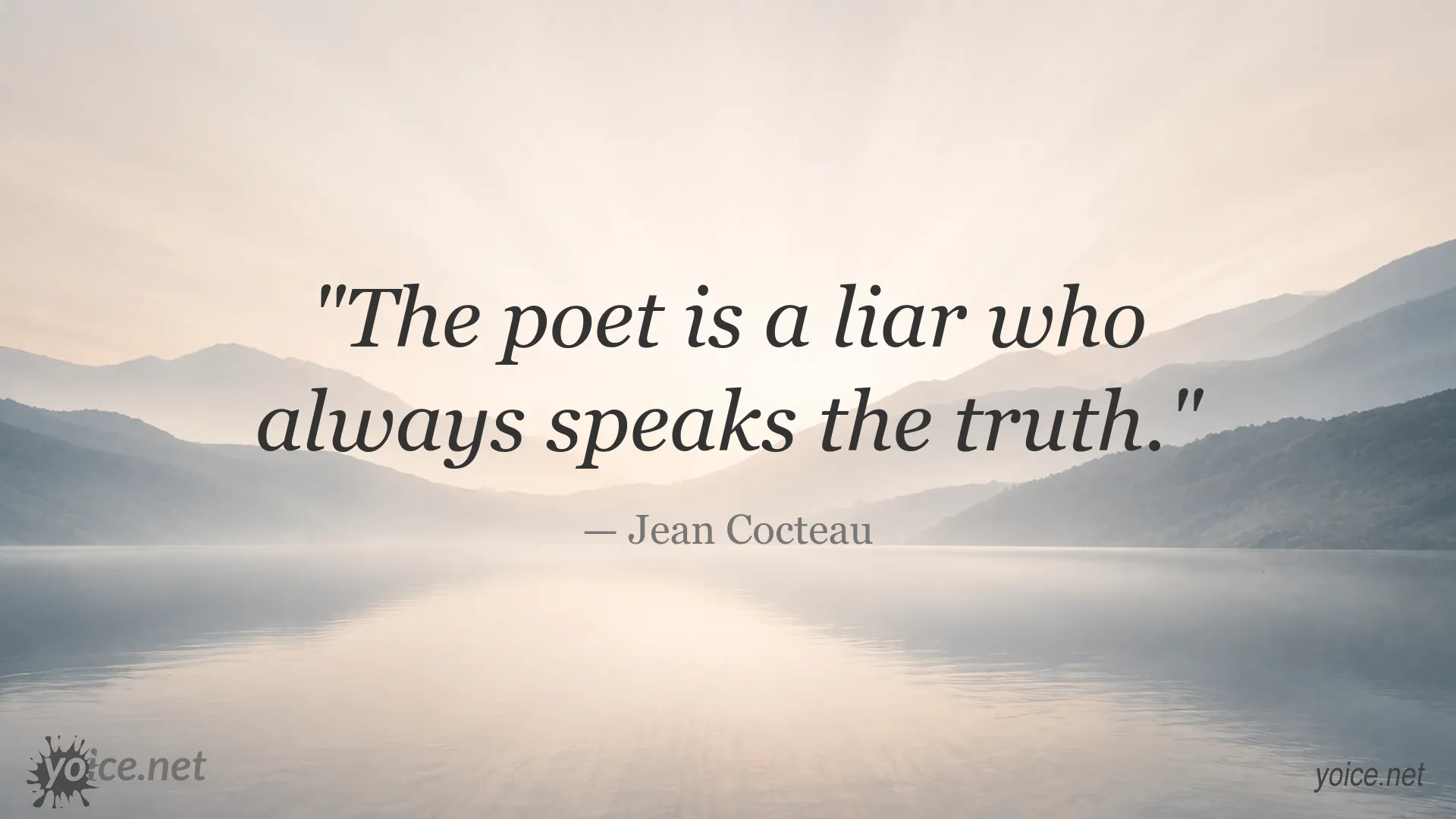 The poet is a liar who always speaks the truth quote by Jean Cocteau