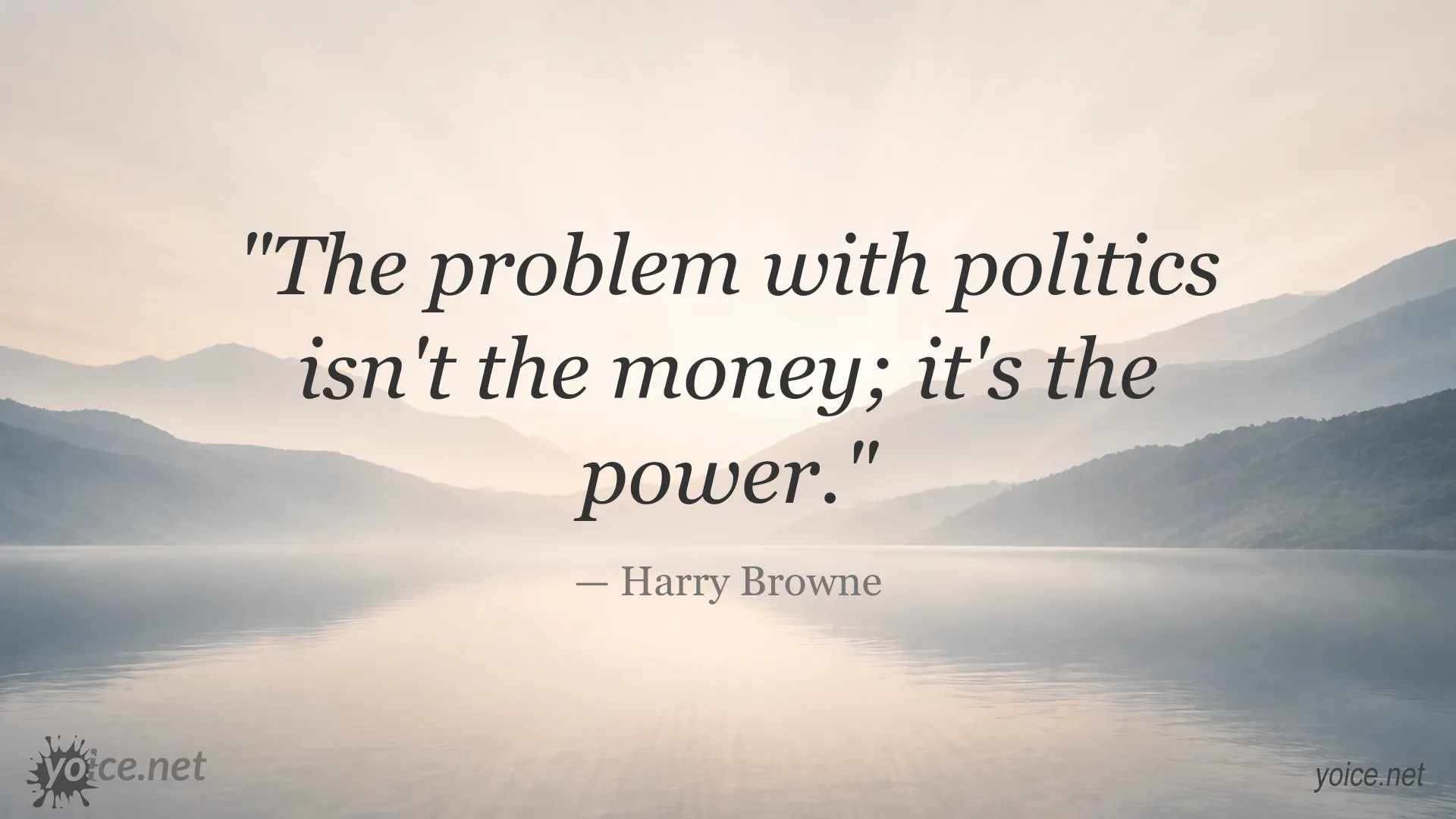 The Problem with Politics Isn't the Money quote by Harry Browne