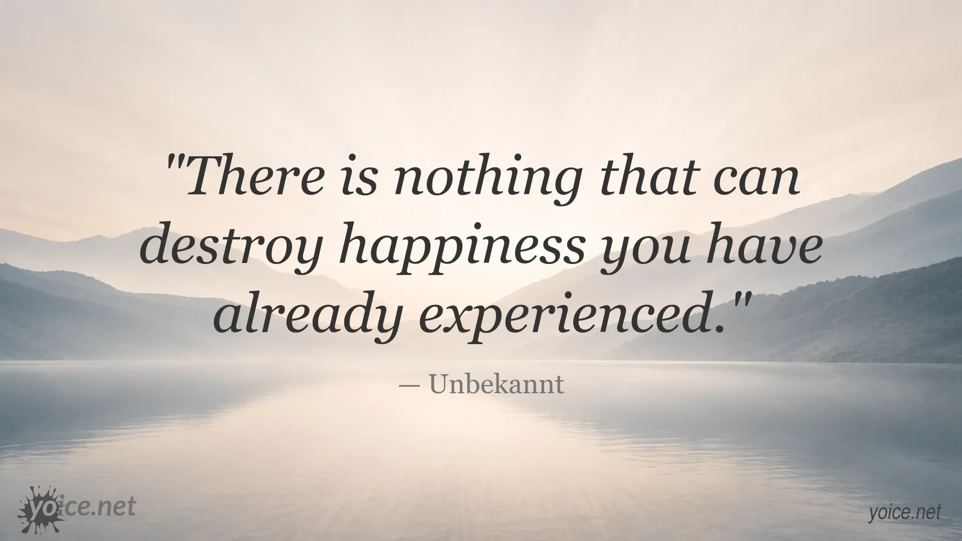 Inspirational quote about enduring happiness by Unbekannt