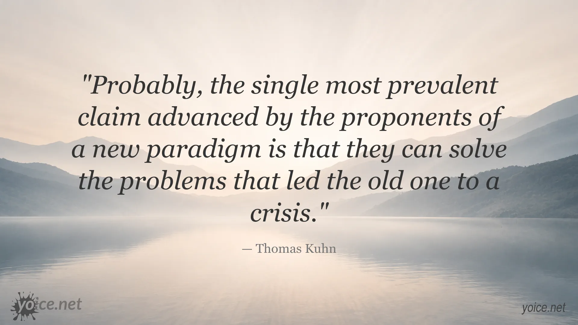 Thomas Kuhn quote about new paradigms solving problems during scientific crises