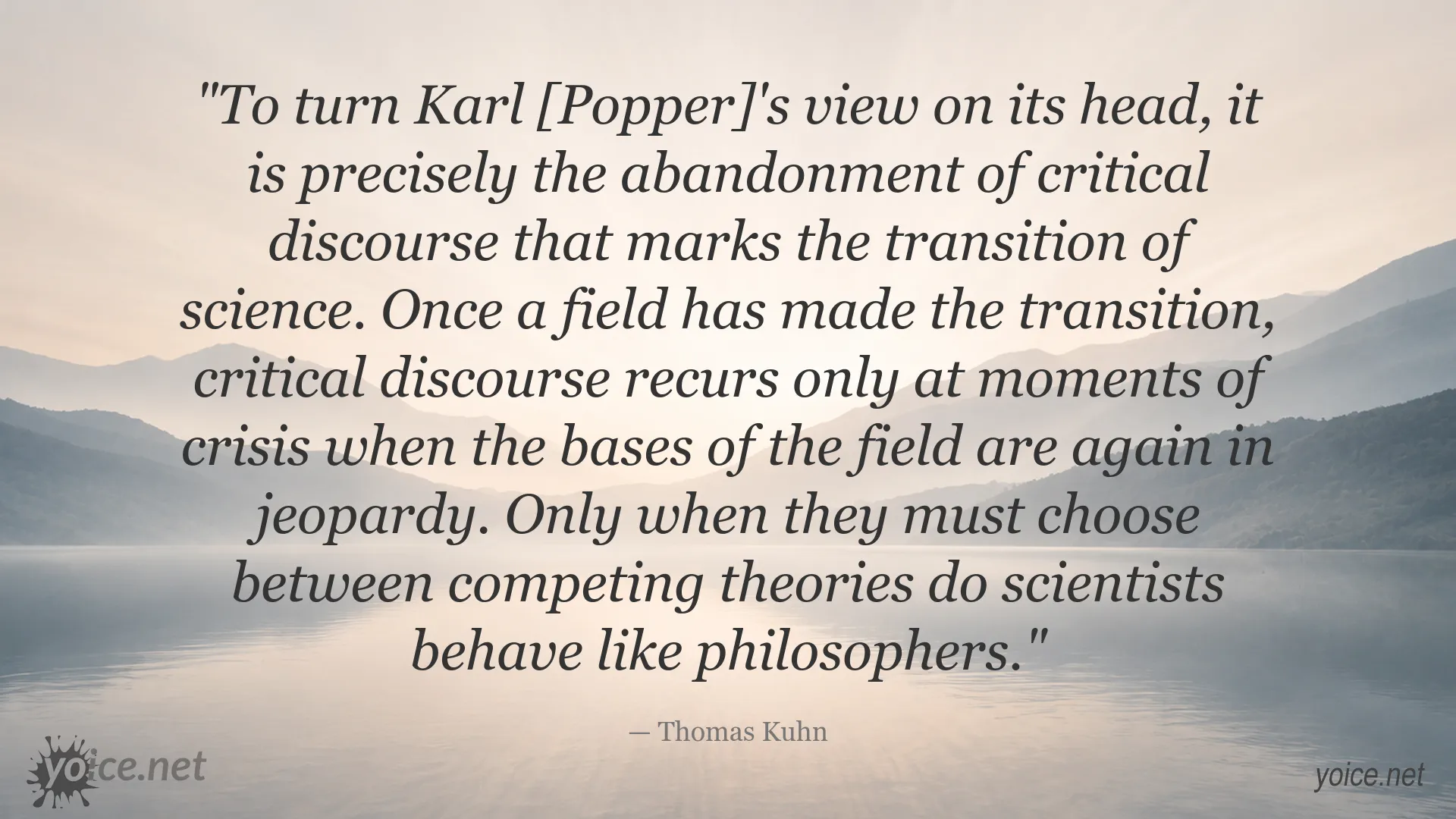 Thomas Kuhn quote about critical discourse, scientific fields, and moments of crisis