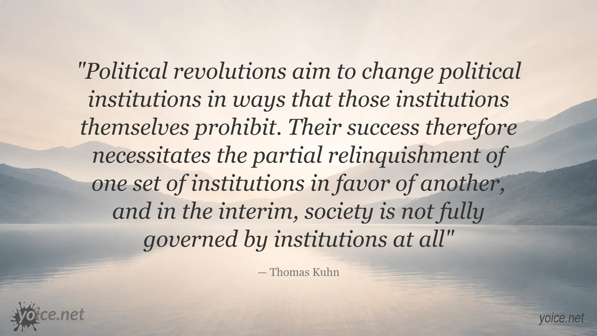 Thomas Kuhn quote about political revolutions and the temporary loss of institutional governance