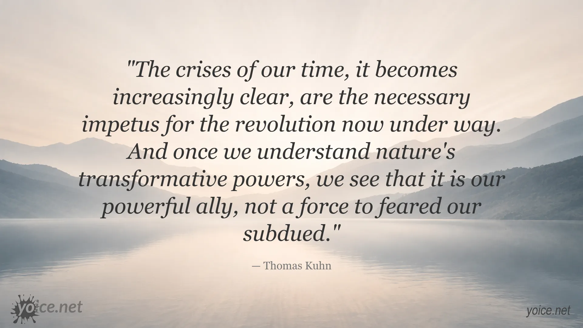 Thomas Kuhn quote about crisis, change, and nature