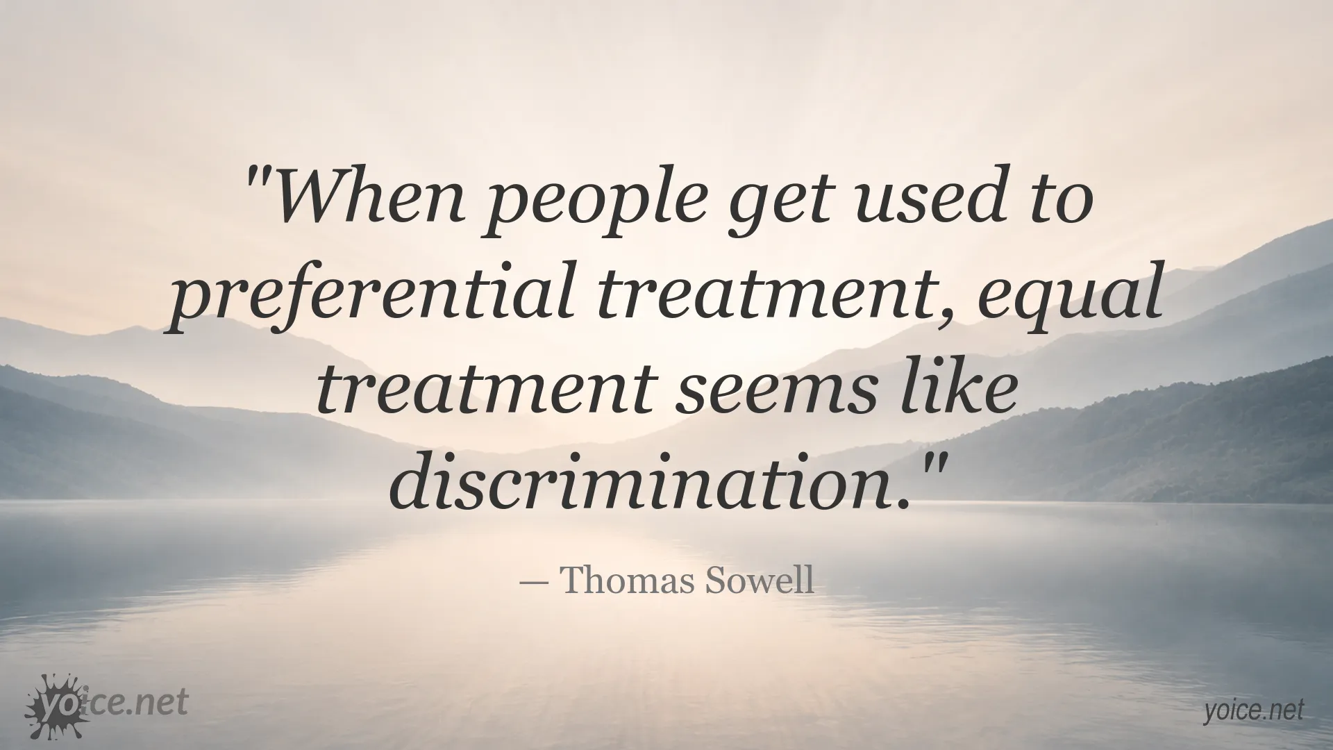 Thomas Sowell quote about equal treatment and preferential treatment