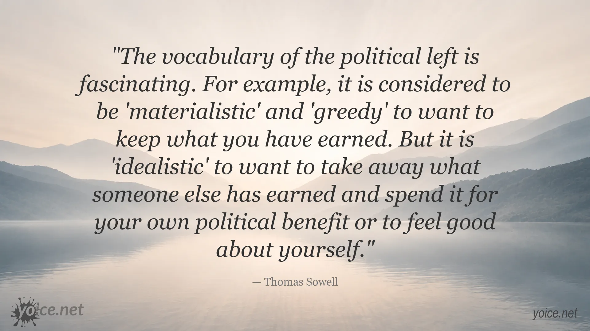 Thomas Sowell quote about the political left, materialism, and earned income