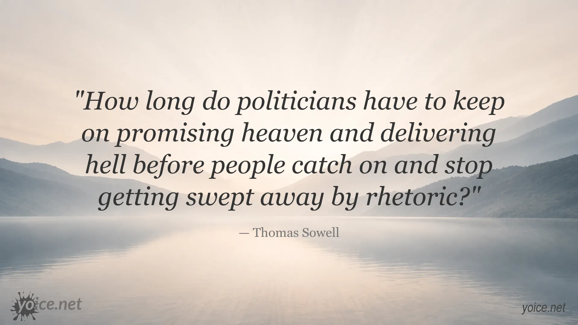 Thomas Sowell quote about politicians, promises, rhetoric, and disappointment