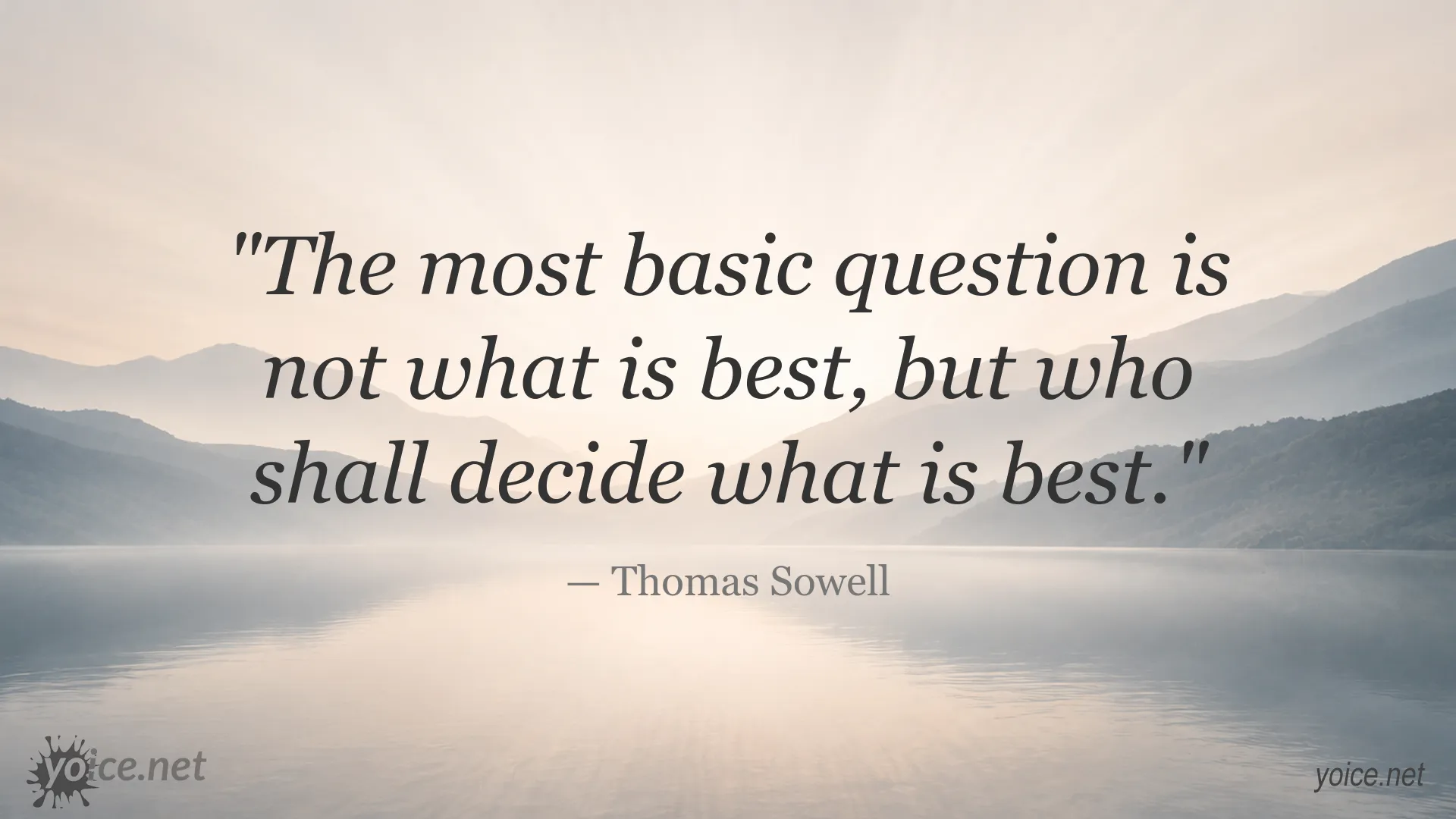 Thomas Sowell quote about who should decide what is best