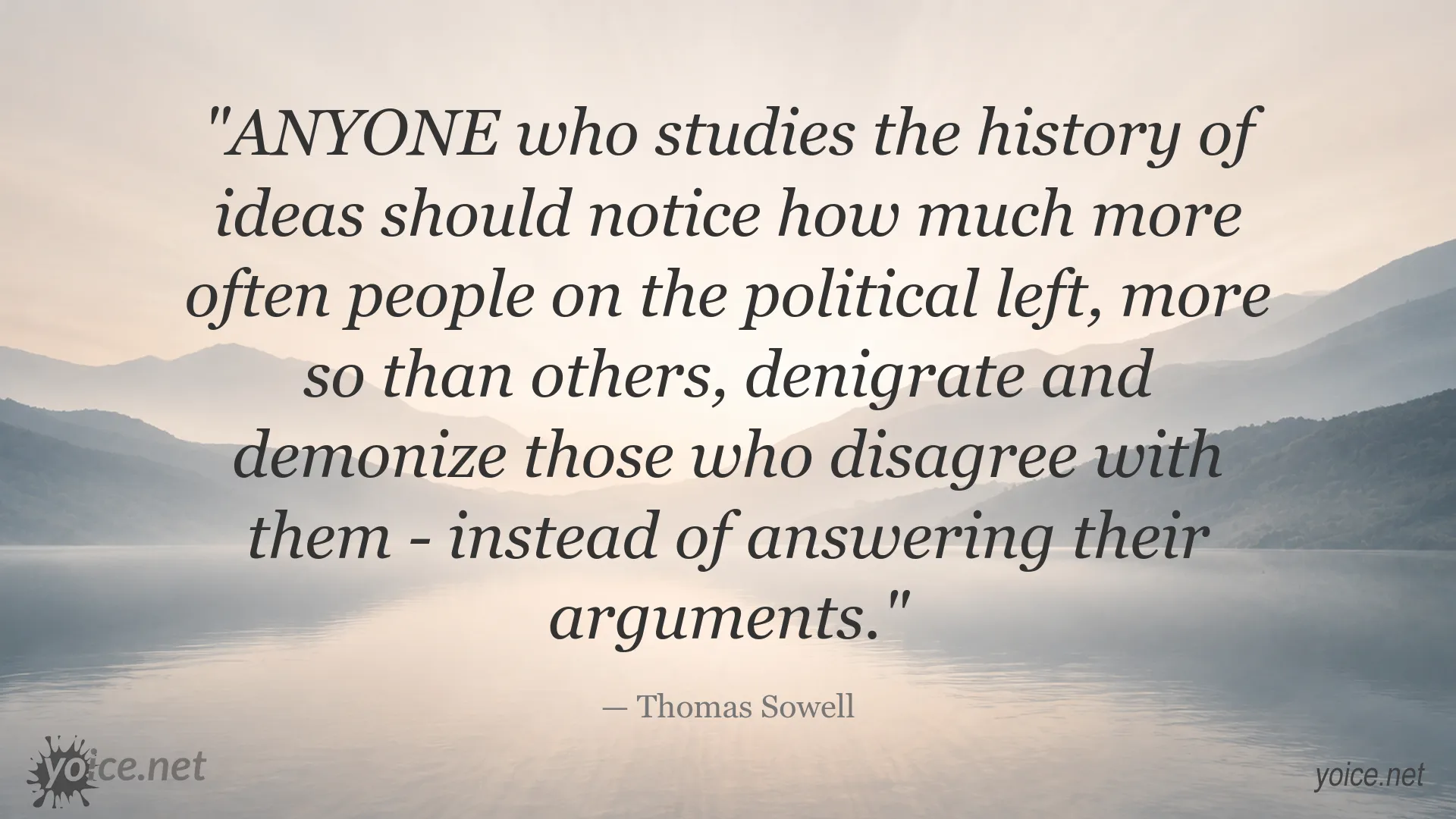 Thomas Sowell quote about political disagreement, argumentation, and demonizing opposing views