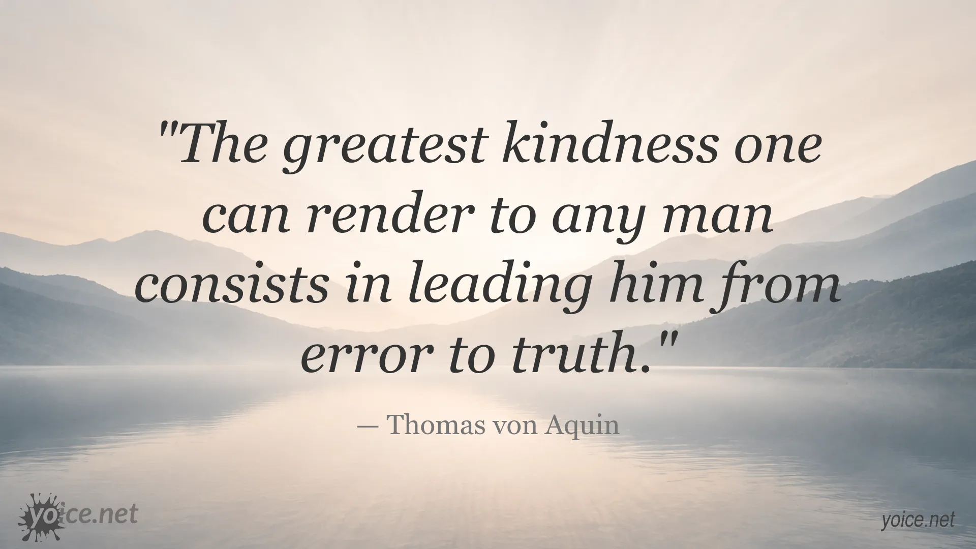 Quote by Thomas von Aquin about kindness and truth