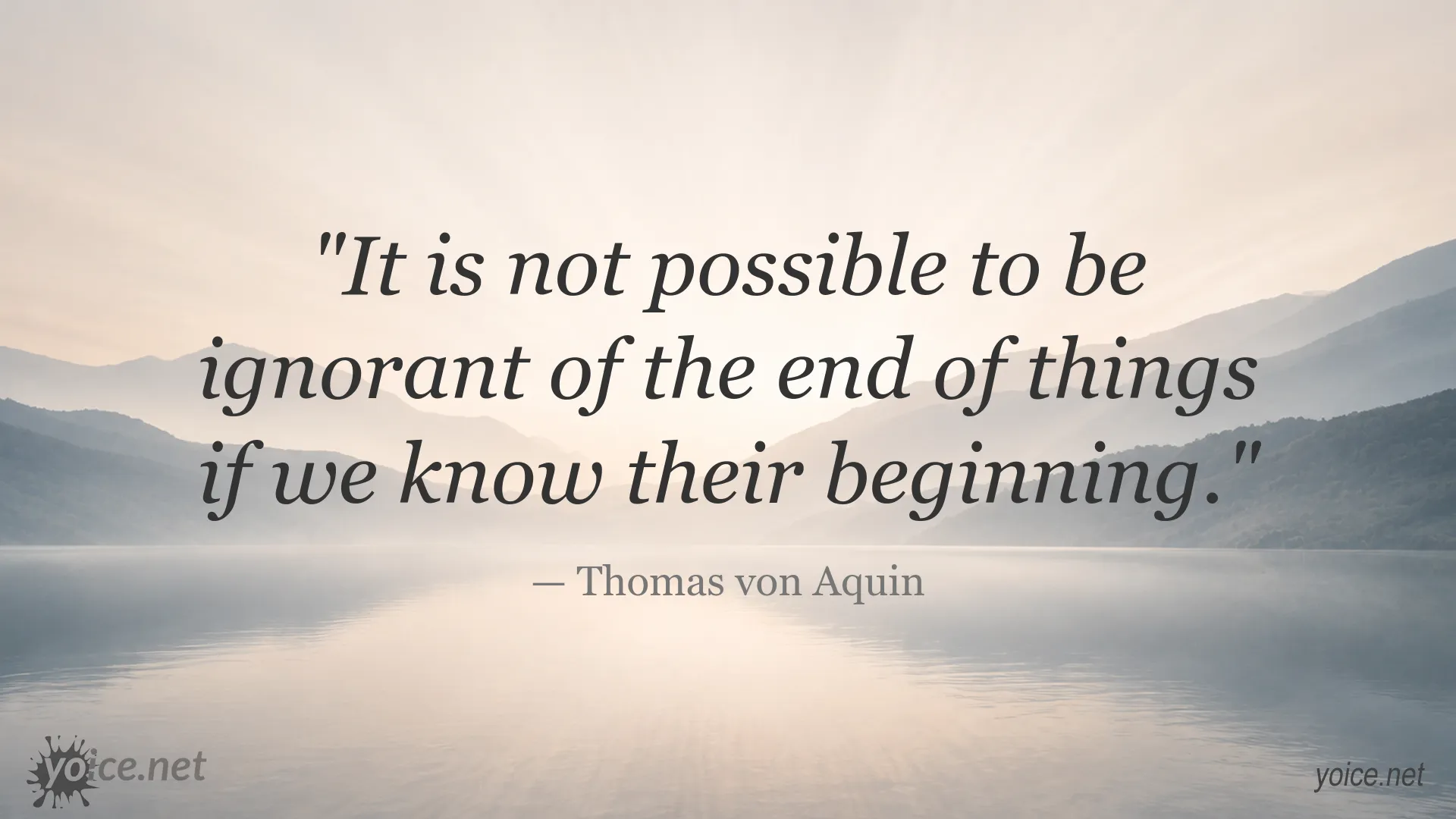 Thomas von Aquin quote about understanding the end through the beginning