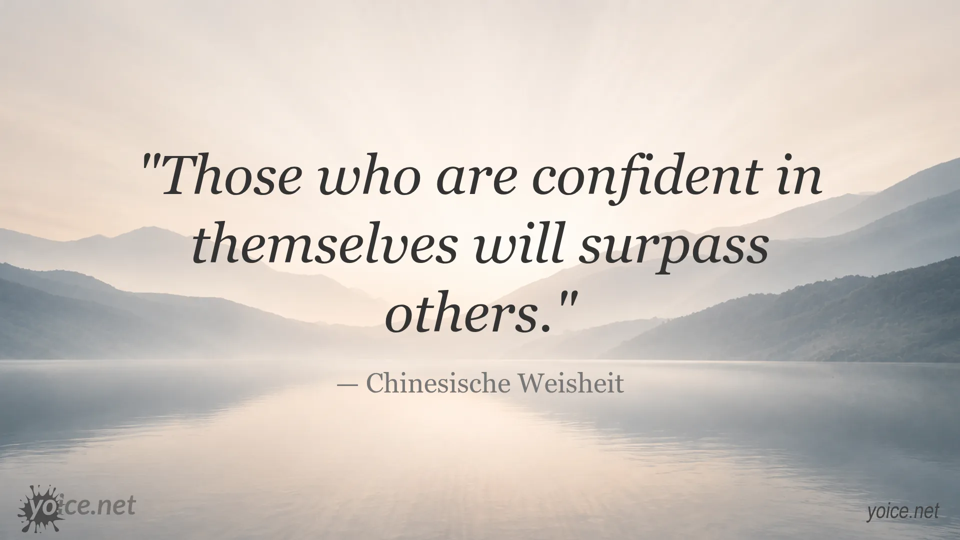 Inspirational quote by Chinesische Weisheit about confidence and surpassing others