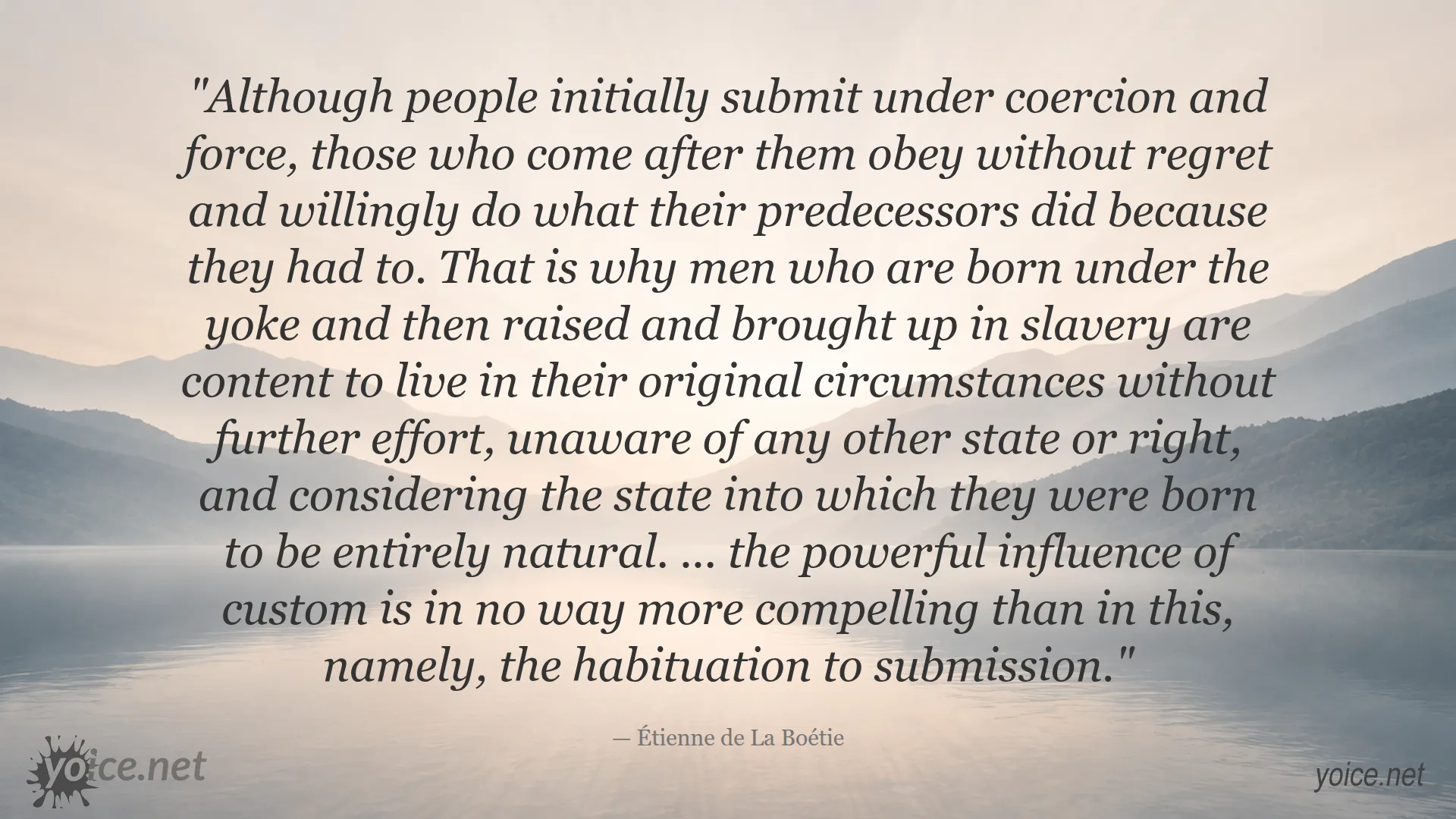 Quote about submission and the power of custom by Étienne de La Boétie