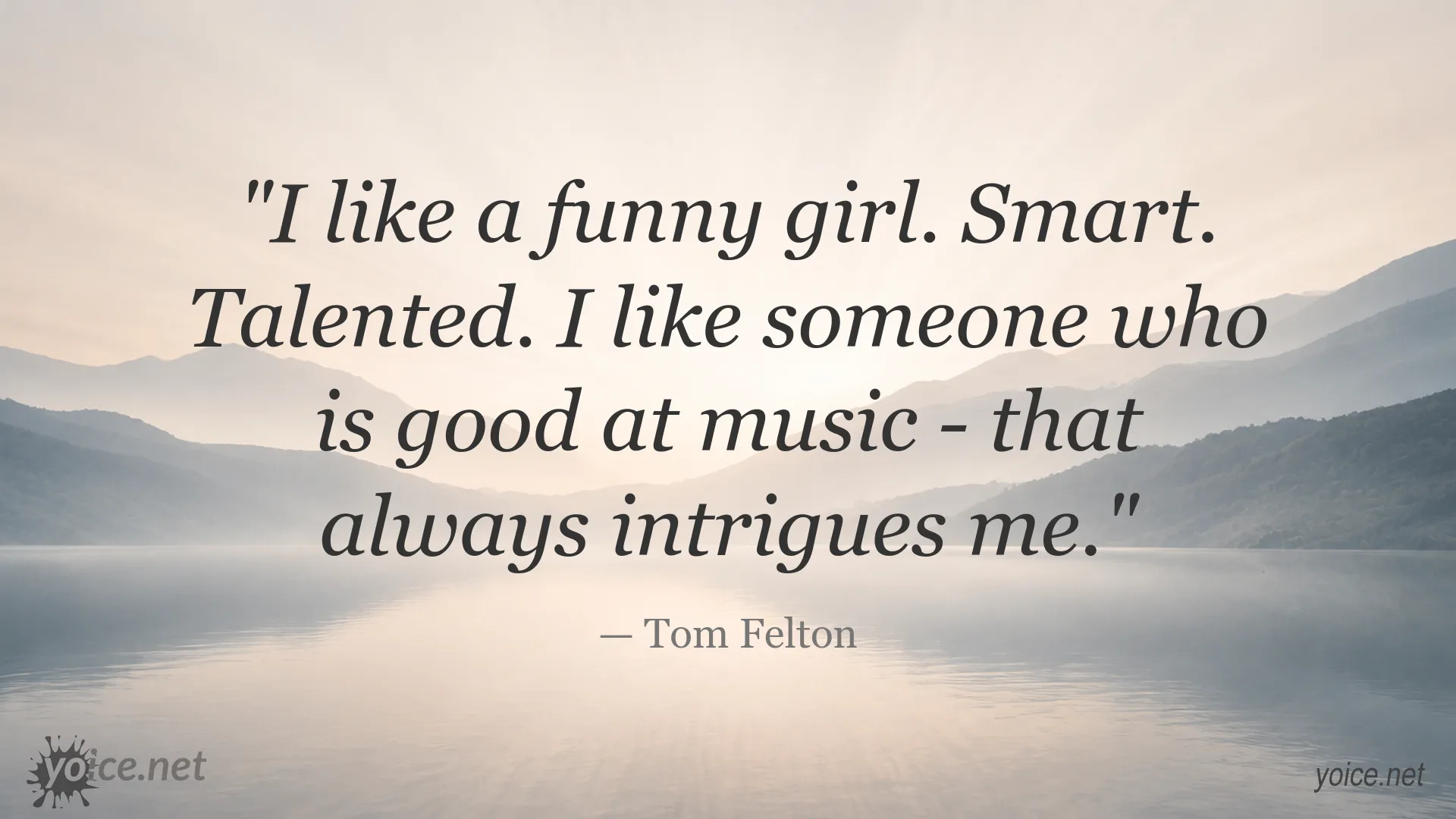 Tom Felton quote about liking funny, smart, talented people with musical ability