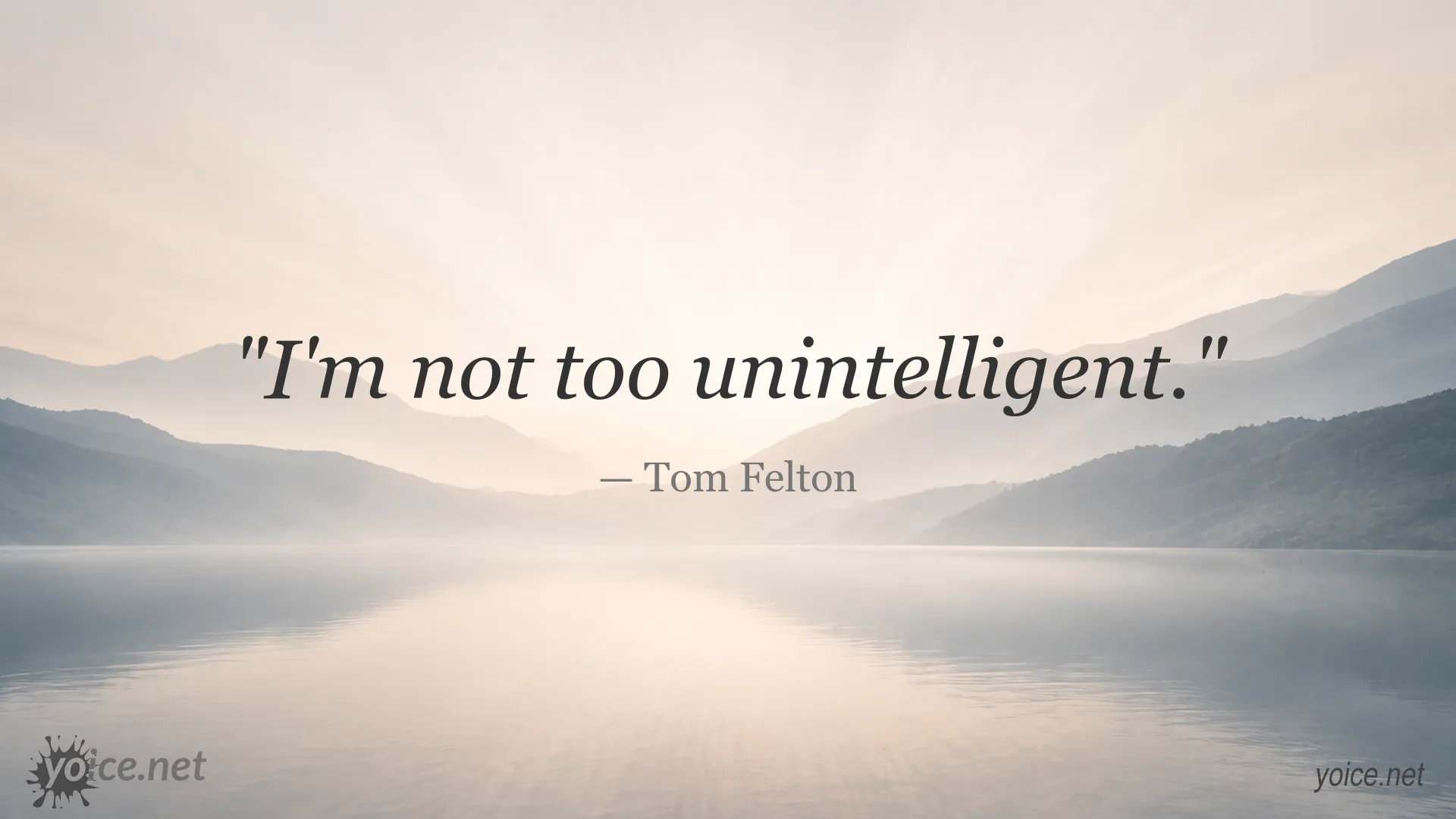 Quote by Tom Felton about intelligence